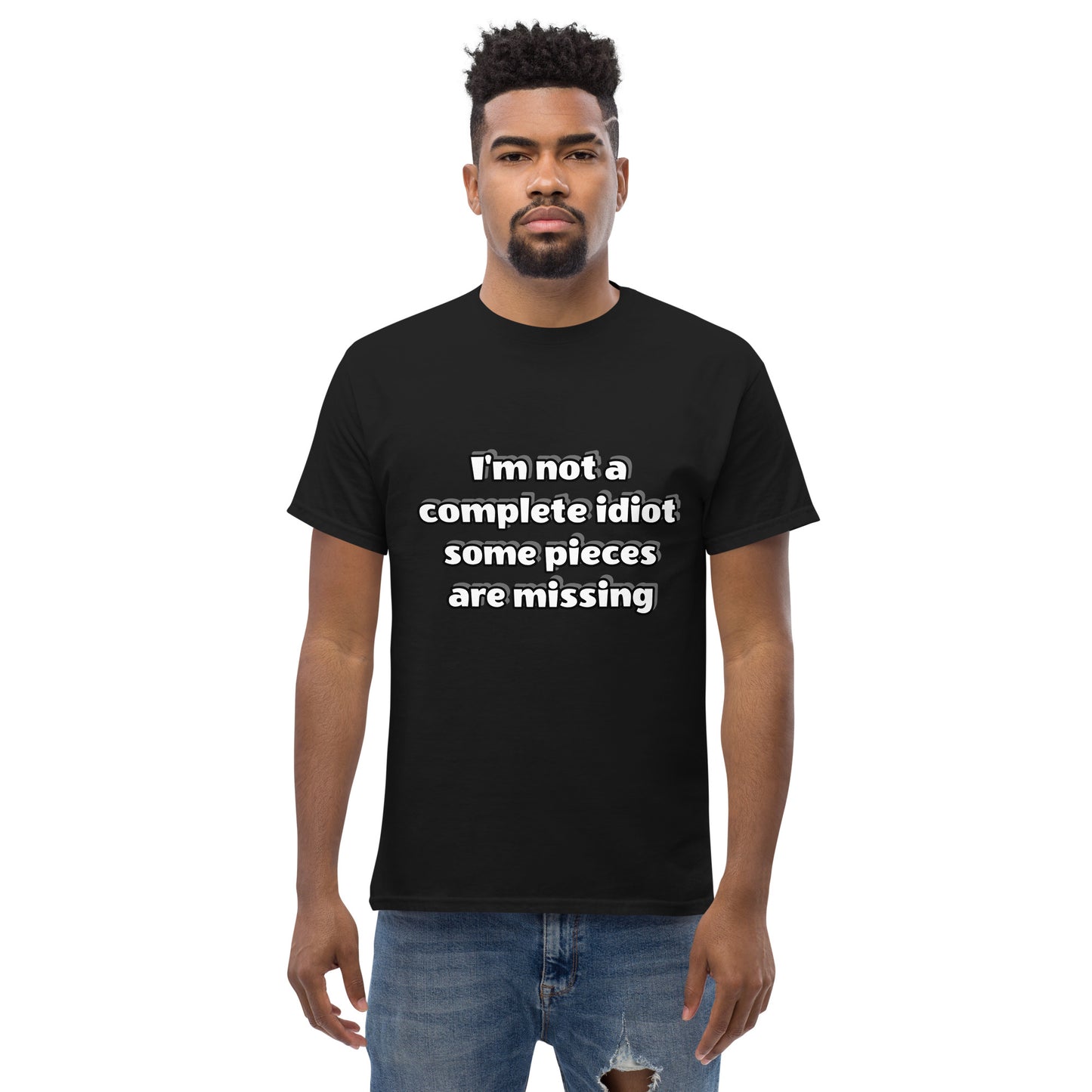 Men with black t-shirt with text “I’m not a complete idiot, some pieces are missing”