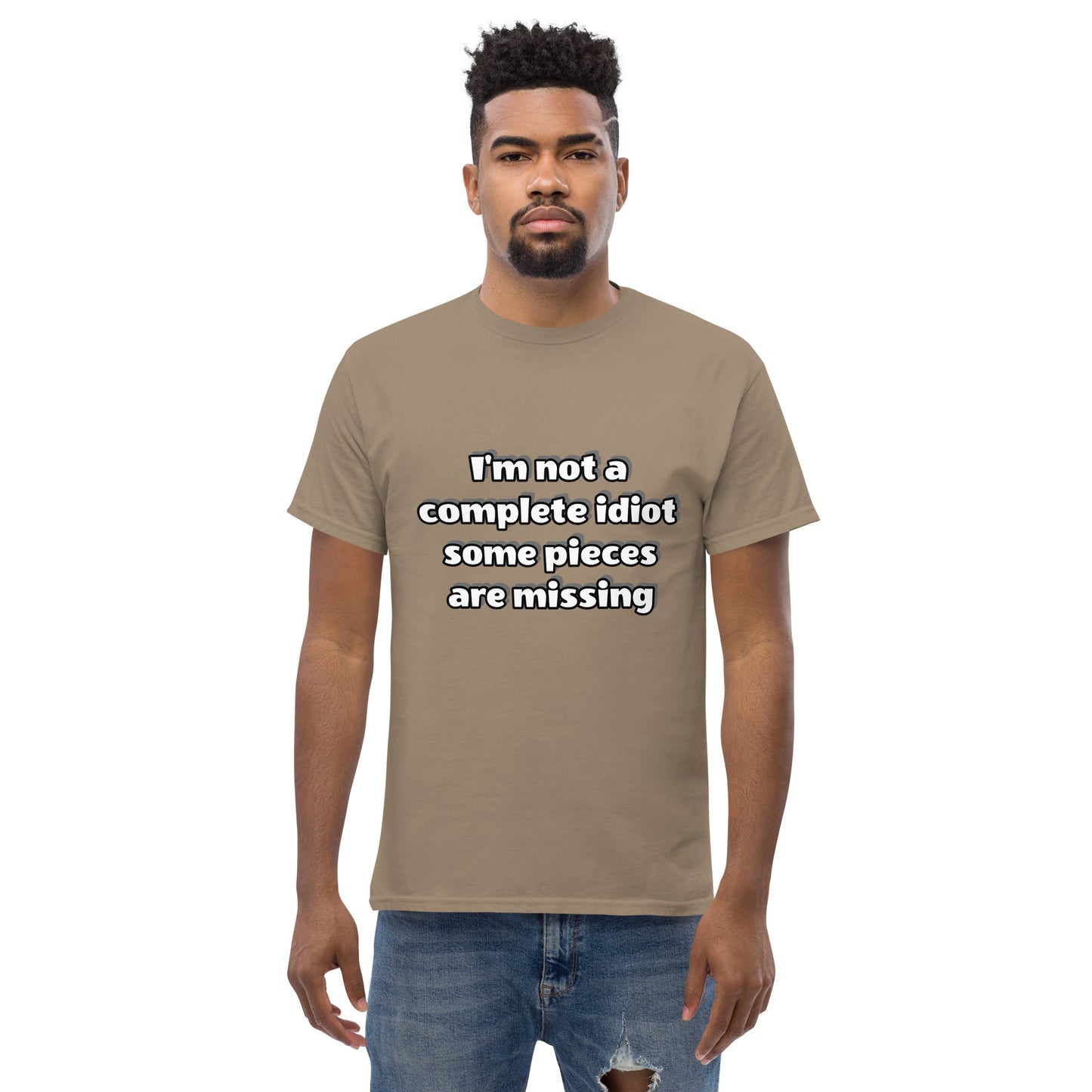 Men with brown t-shirt with text “I’m not a complete idiot, some pieces are missing”