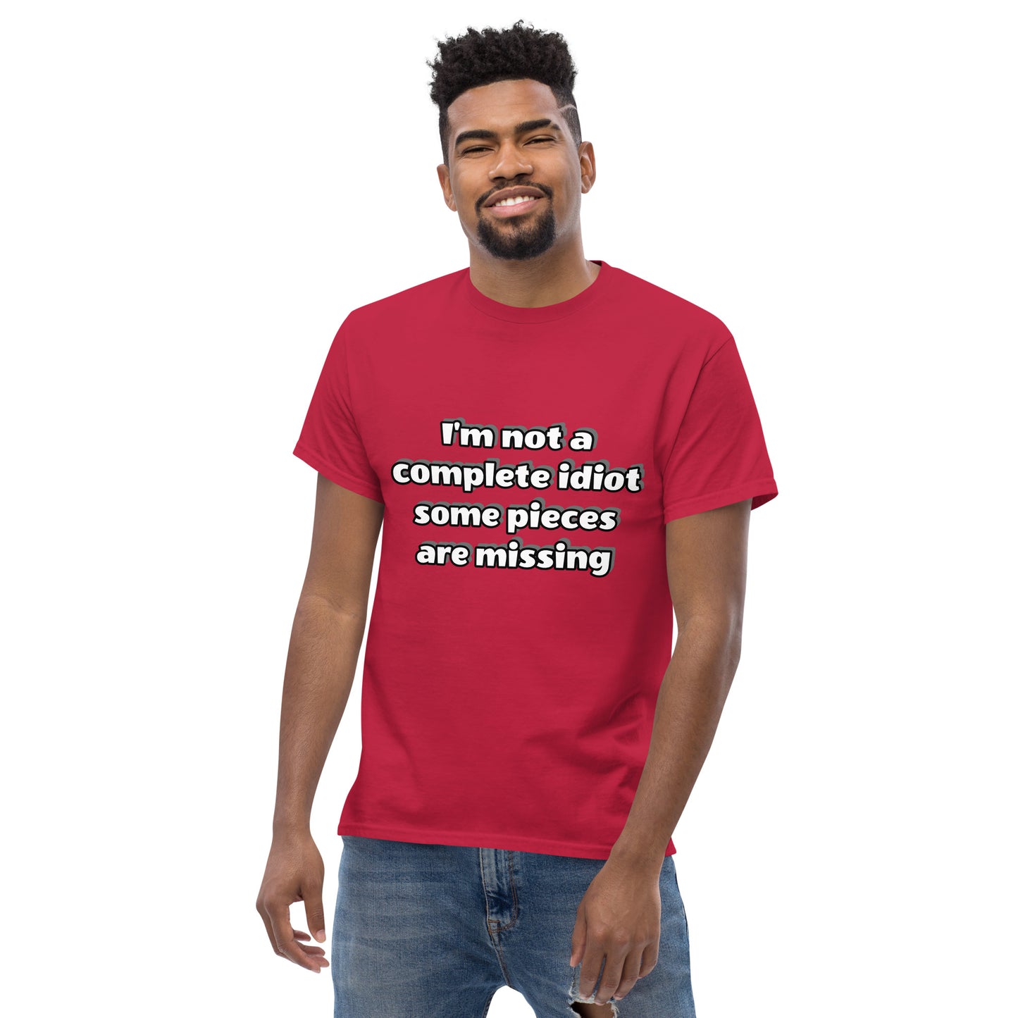 Men with cardinal red t-shirt with text “I’m not a complete idiot, some pieces are missing”
