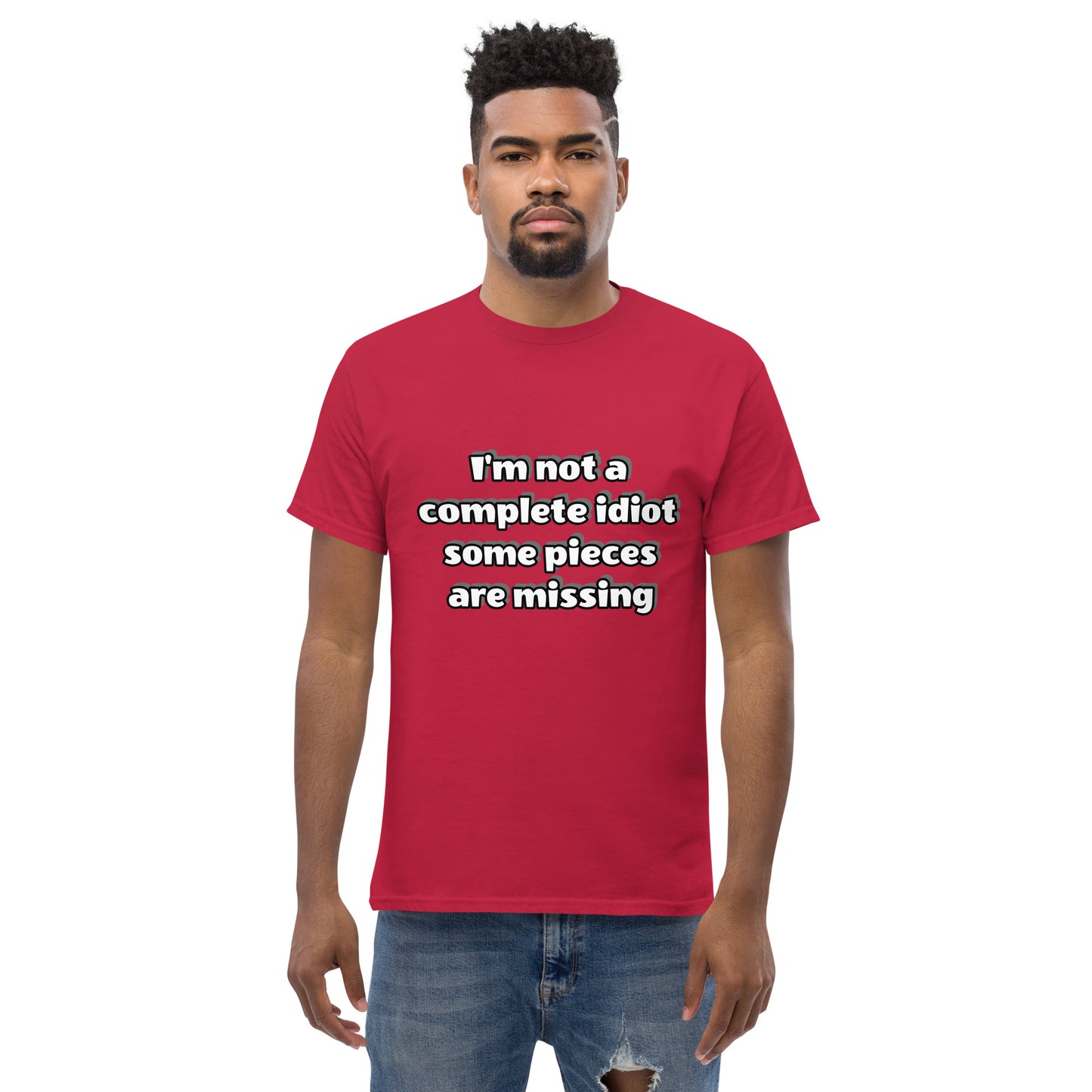 Men with cardinal red t-shirt with text “I’m not a complete idiot, some pieces are missing”