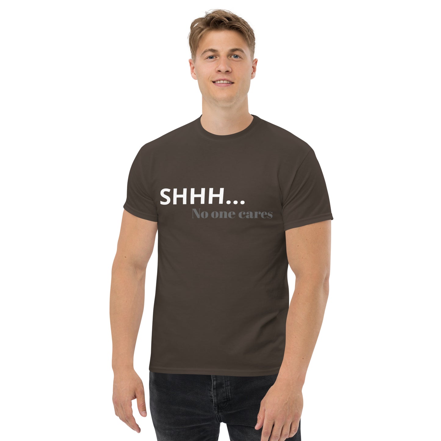 Men with Dark Chocolate T-shirt with the text " SHHH... No one cares"