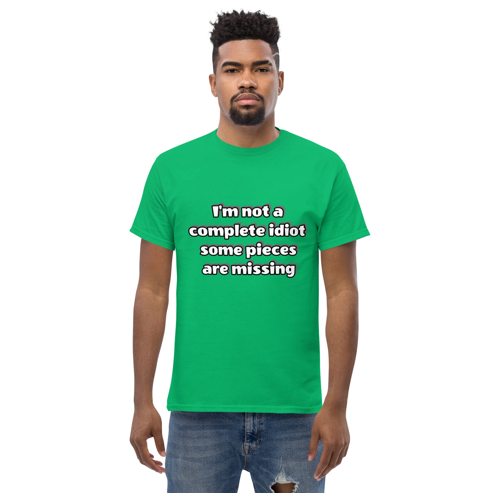 Men with Irish green t-shirt with text “I’m not a complete idiot, some pieces are missing”