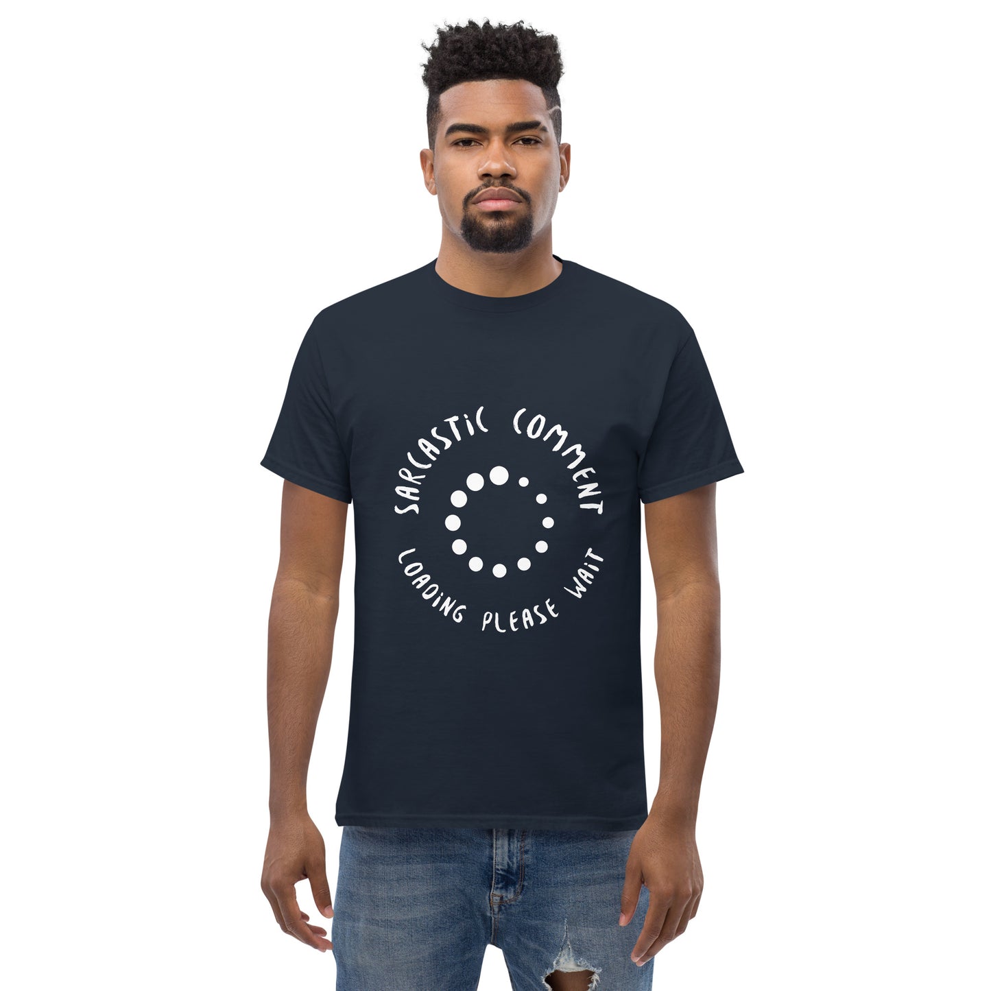 Men with navy T-shirt with the text in a circle "Sarcastic comment loading please wait"