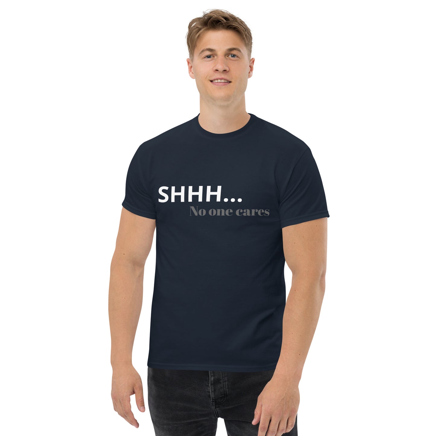 Men with Navy T-shirt with the text " SHHH... No one cares"