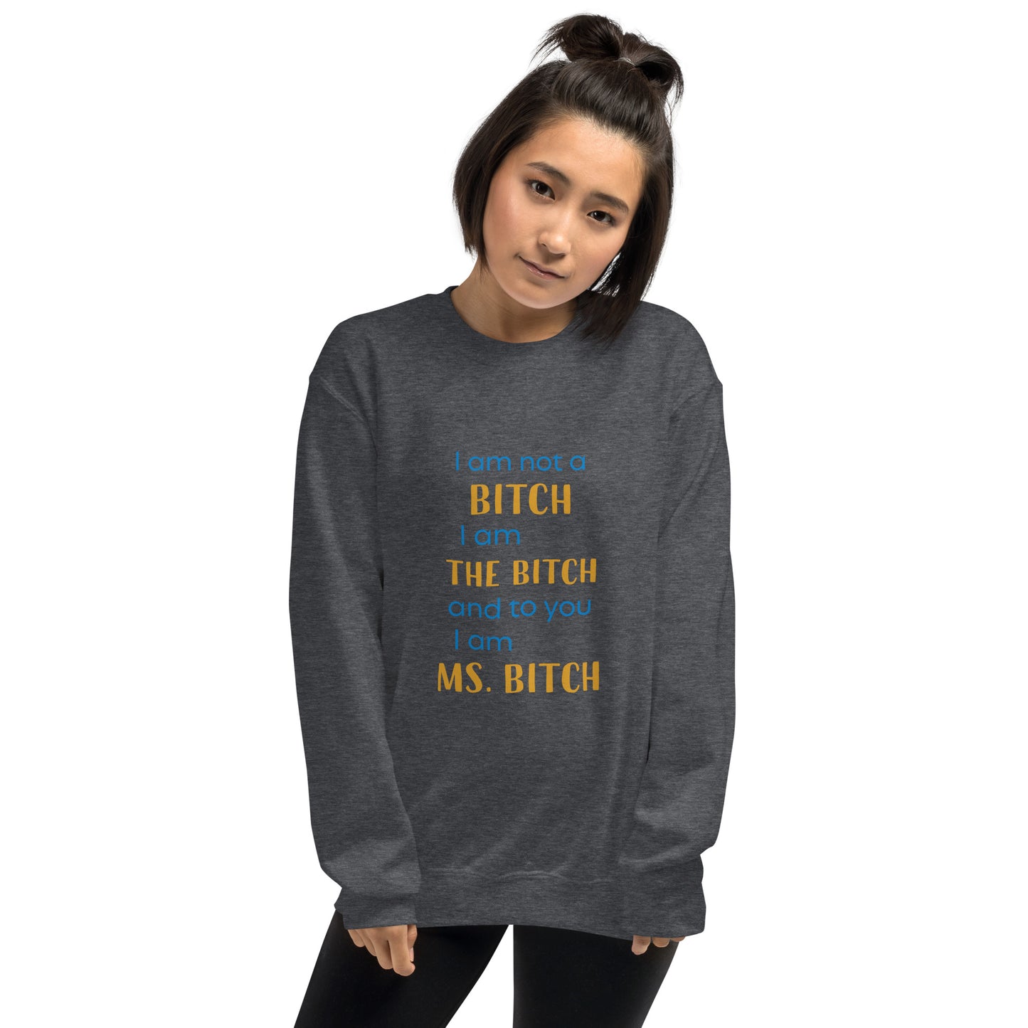 Women with dark grey sweatshirt with the text "to you I'm MS bitch"