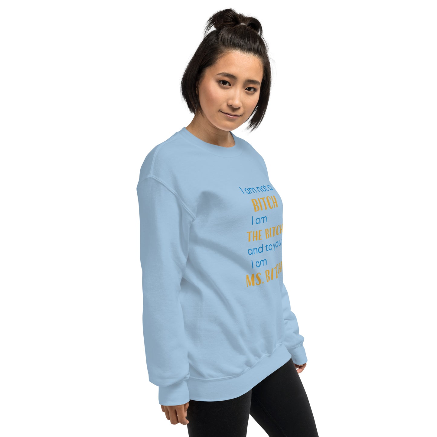Women with light blue sweatshirt with the text "to you I'm MS bitch"