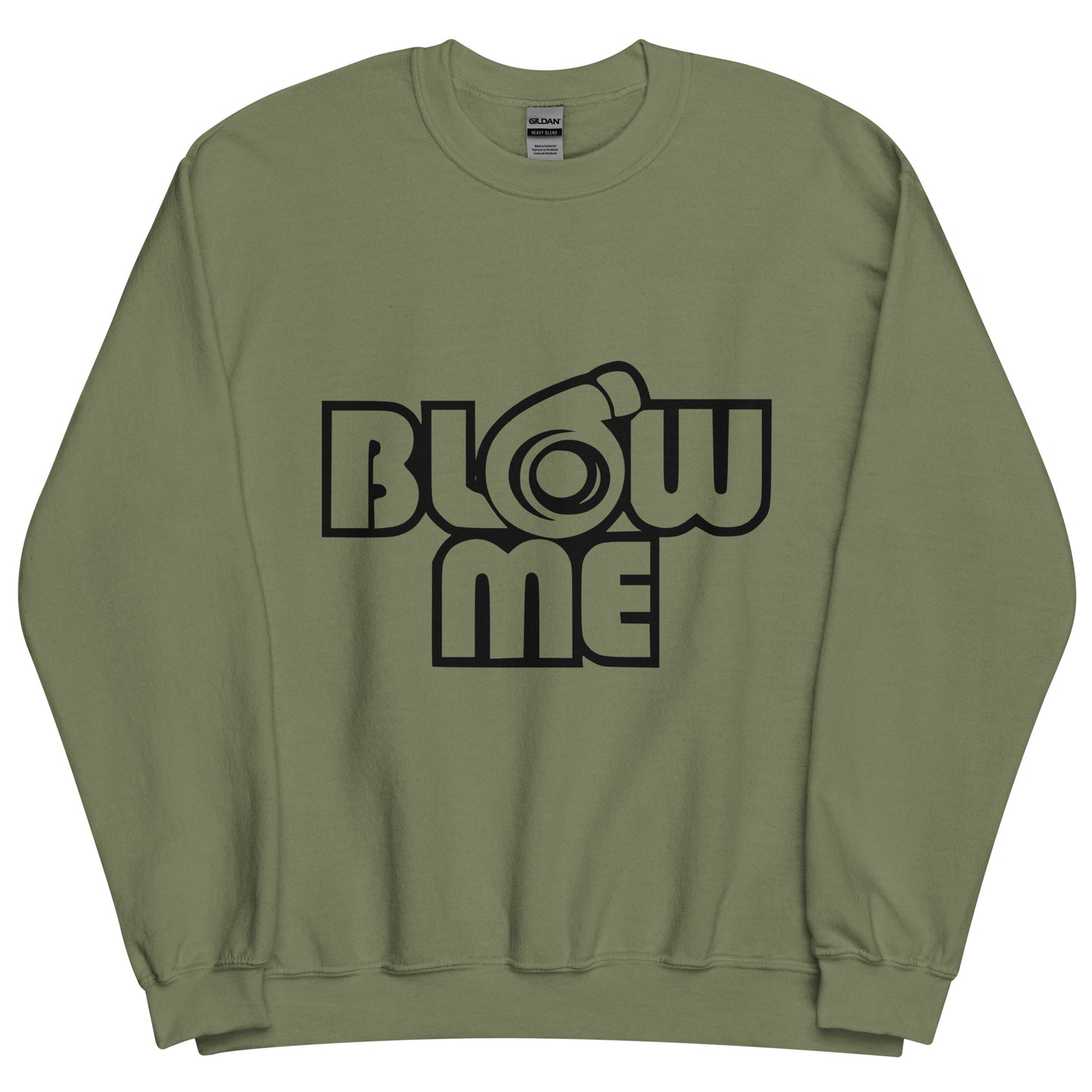 Military green sweatshirt for men and women with the text Blow me, turbo compressor
