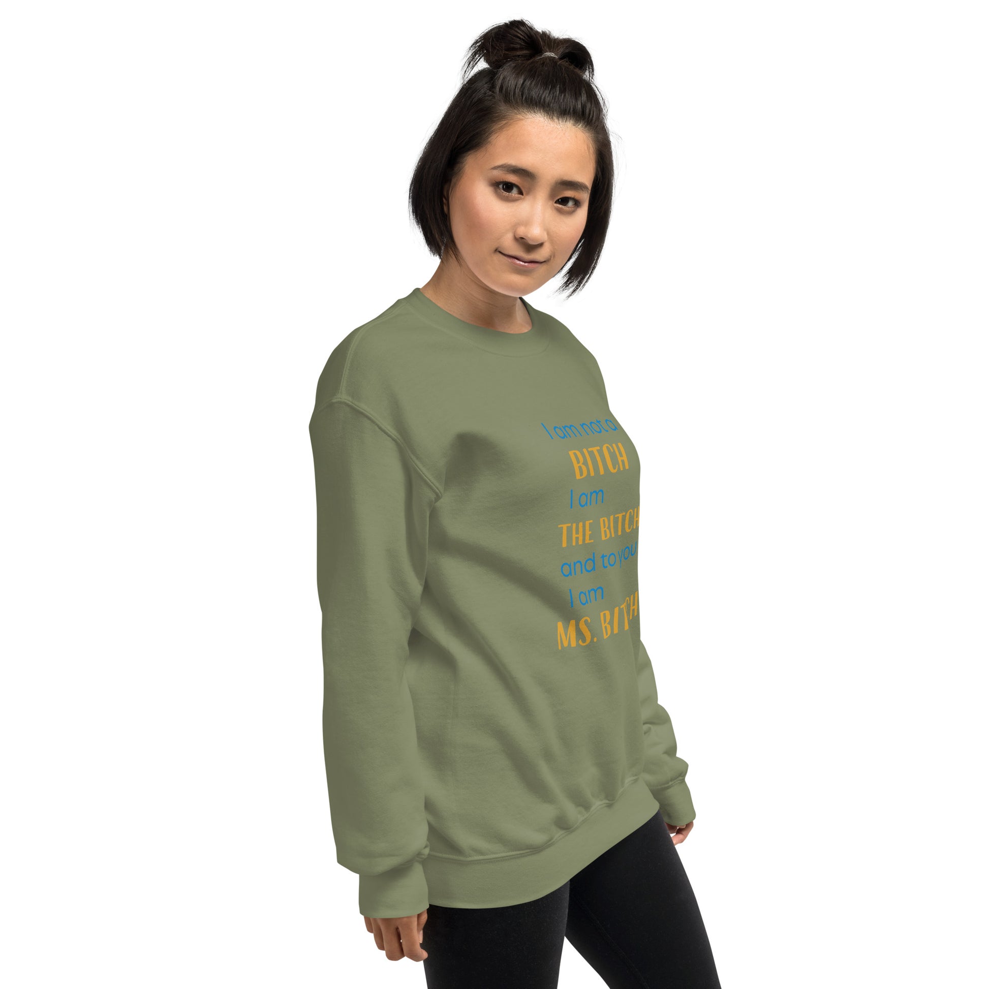 Women with military green sweatshirt with the text "to you I'm MS bitch"
