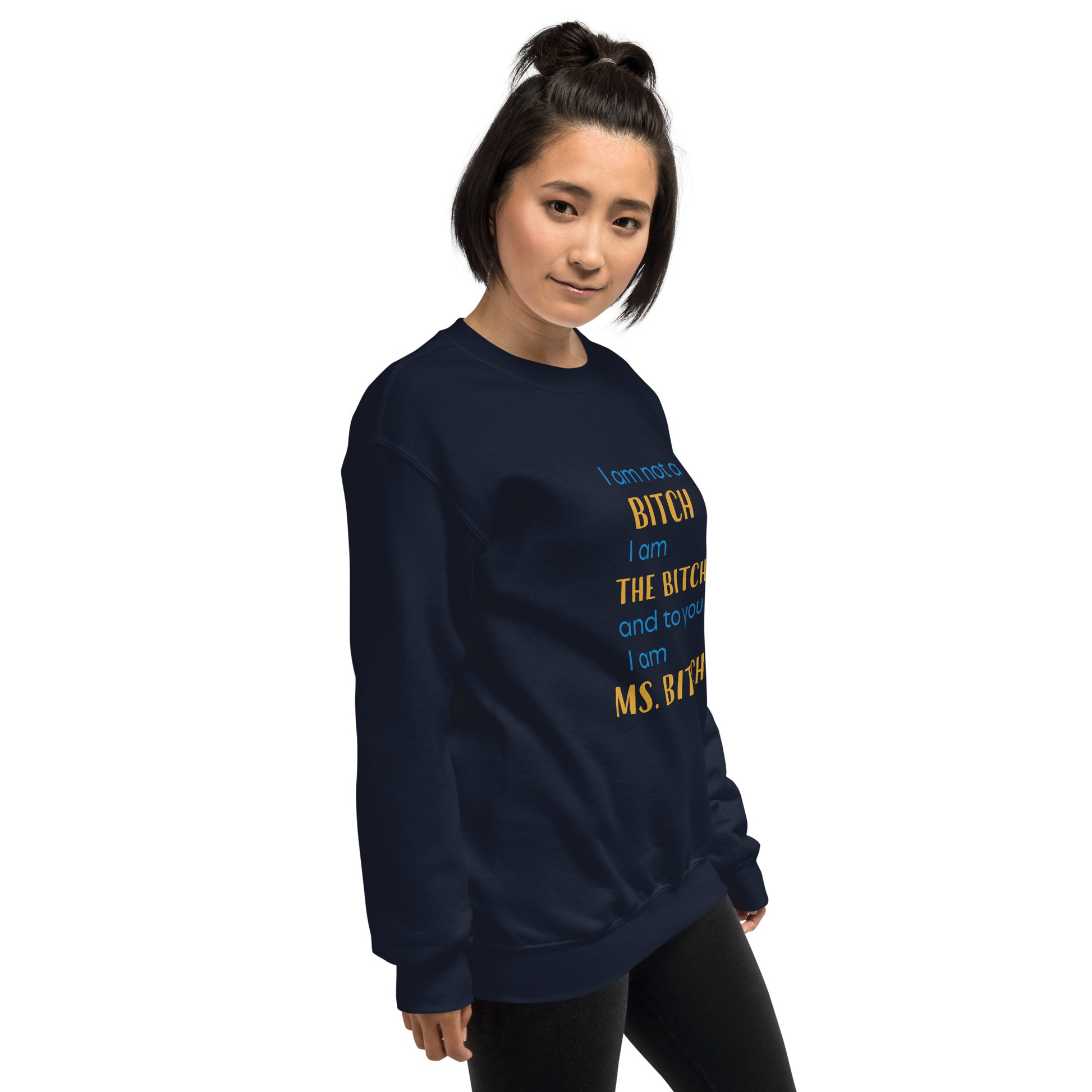 Women with navy blue sweatshirt with the text "to you I'm MS bitch"