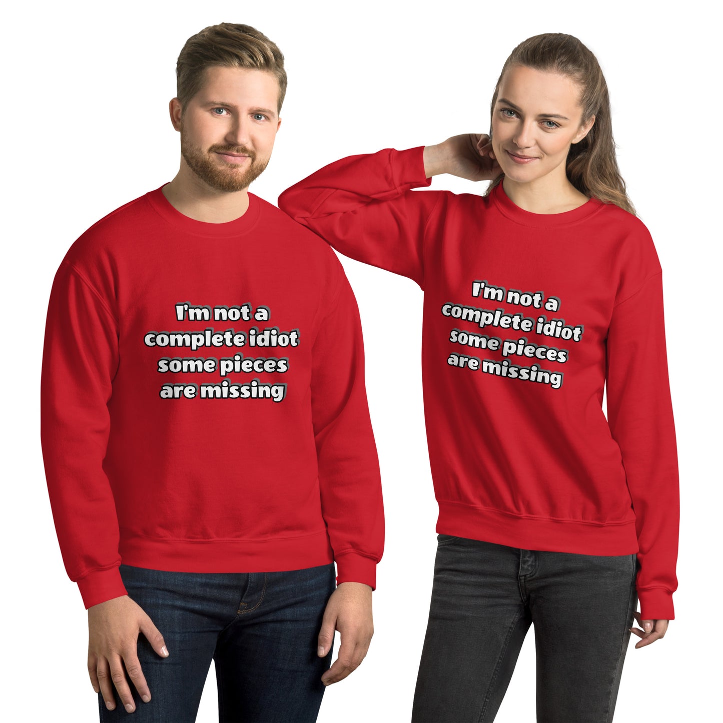 Man and women with red sweatshirt with text “I’m not a complete idiot, some pieces are missing”