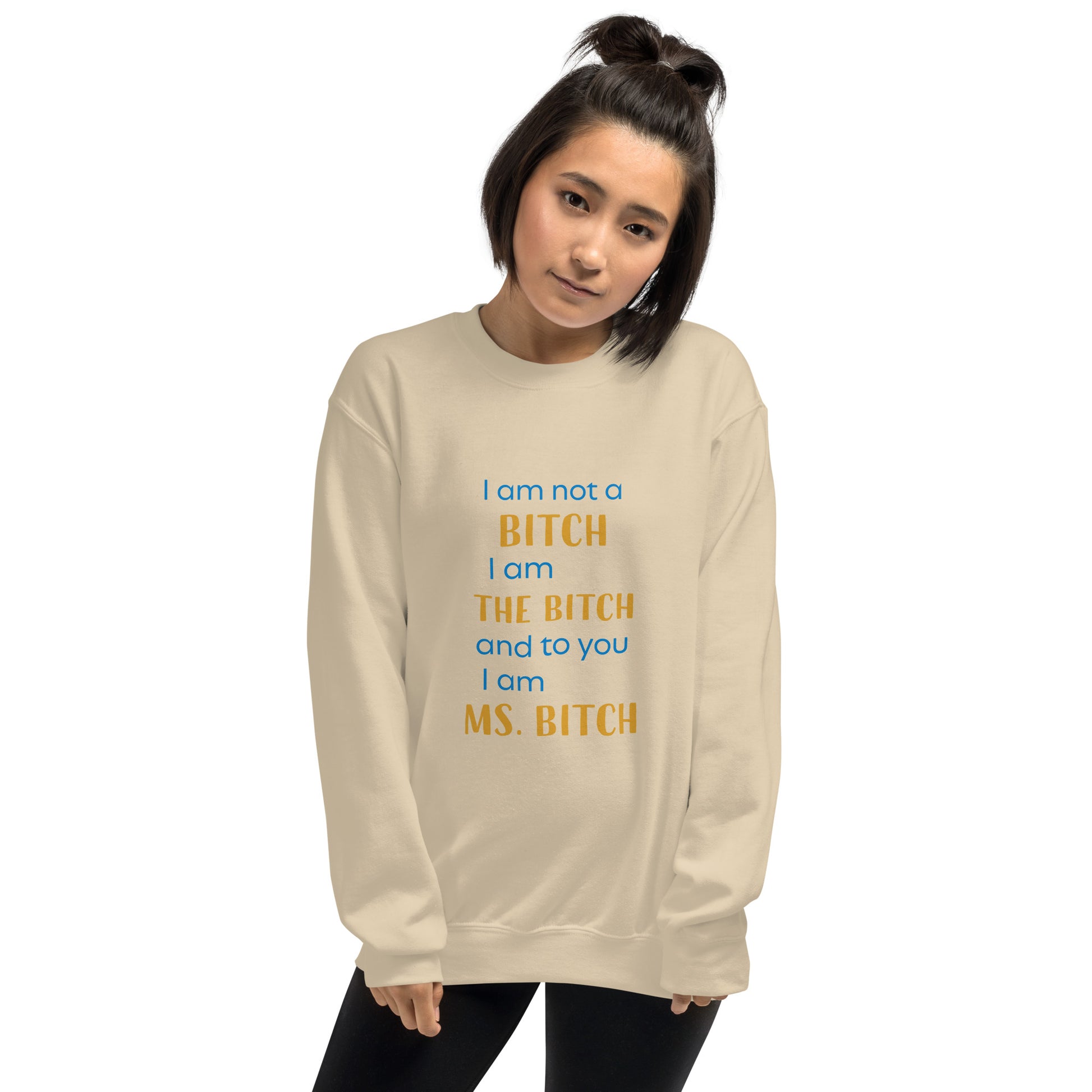 Women with sand sweatshirt with the text "to you I'm MS bitch"