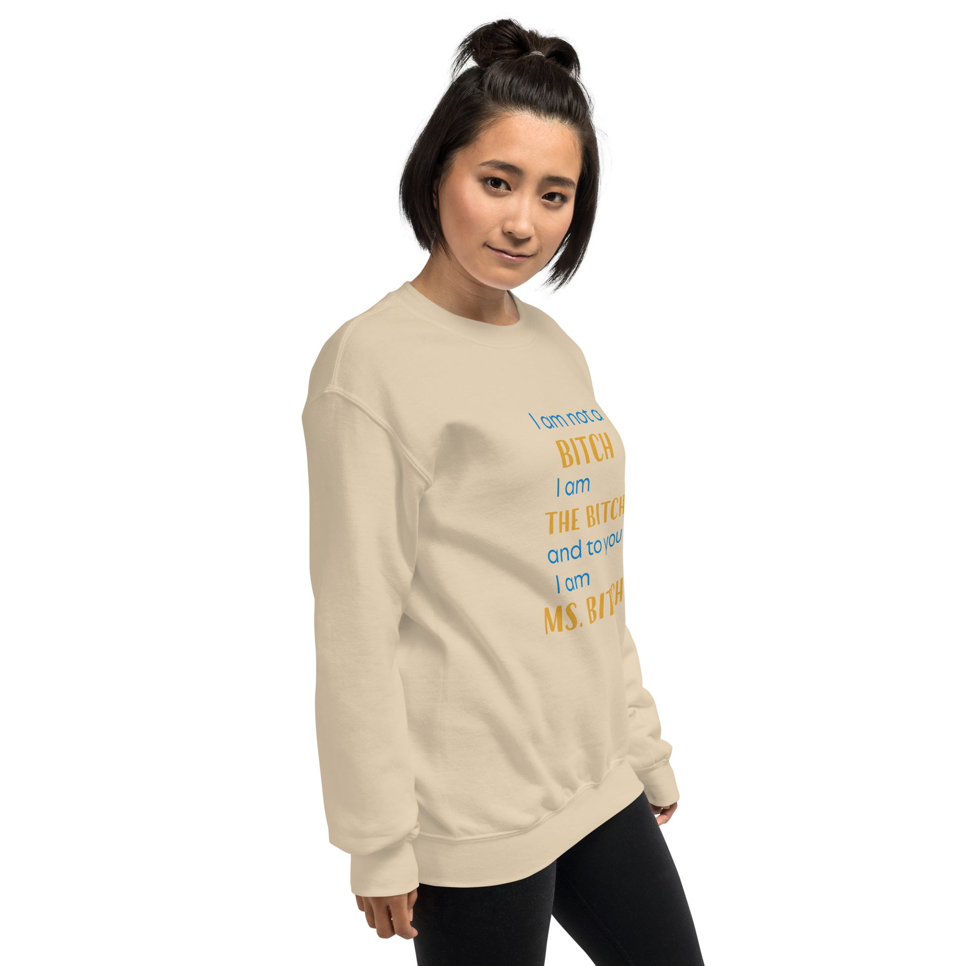 Women with sand sweatshirt with the text "to you I'm MS bitch"