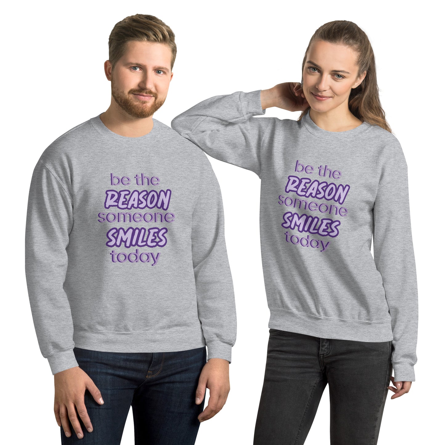 Men and women with sport grey sweater and the quote "be the reason someone smiles today" in purple on it.
