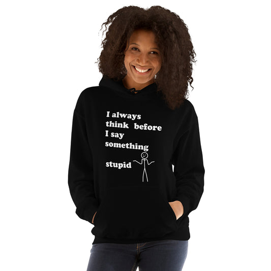 Woman with black hoodie with text "I always think before I say something stupid"