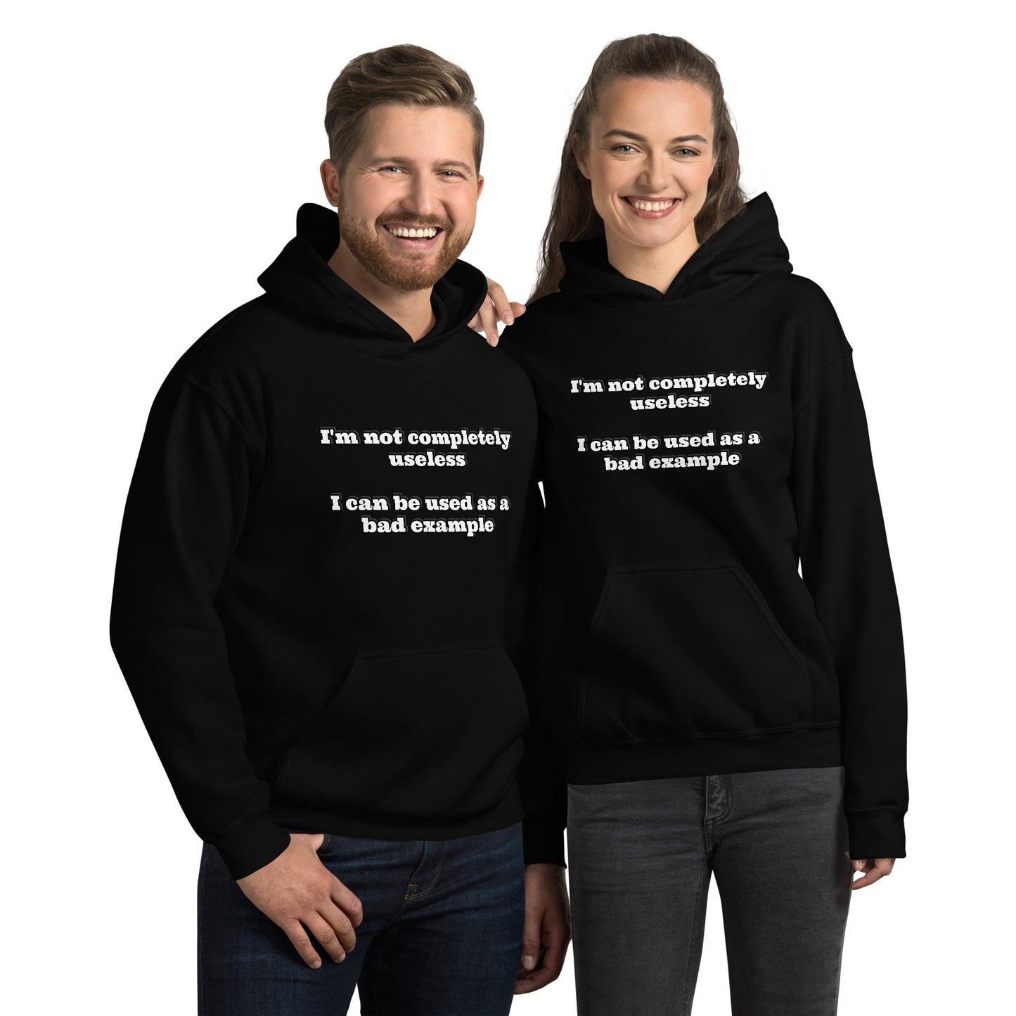 Man and women with black hoodie with text “I'm not completely useless I can be used as a bad example”