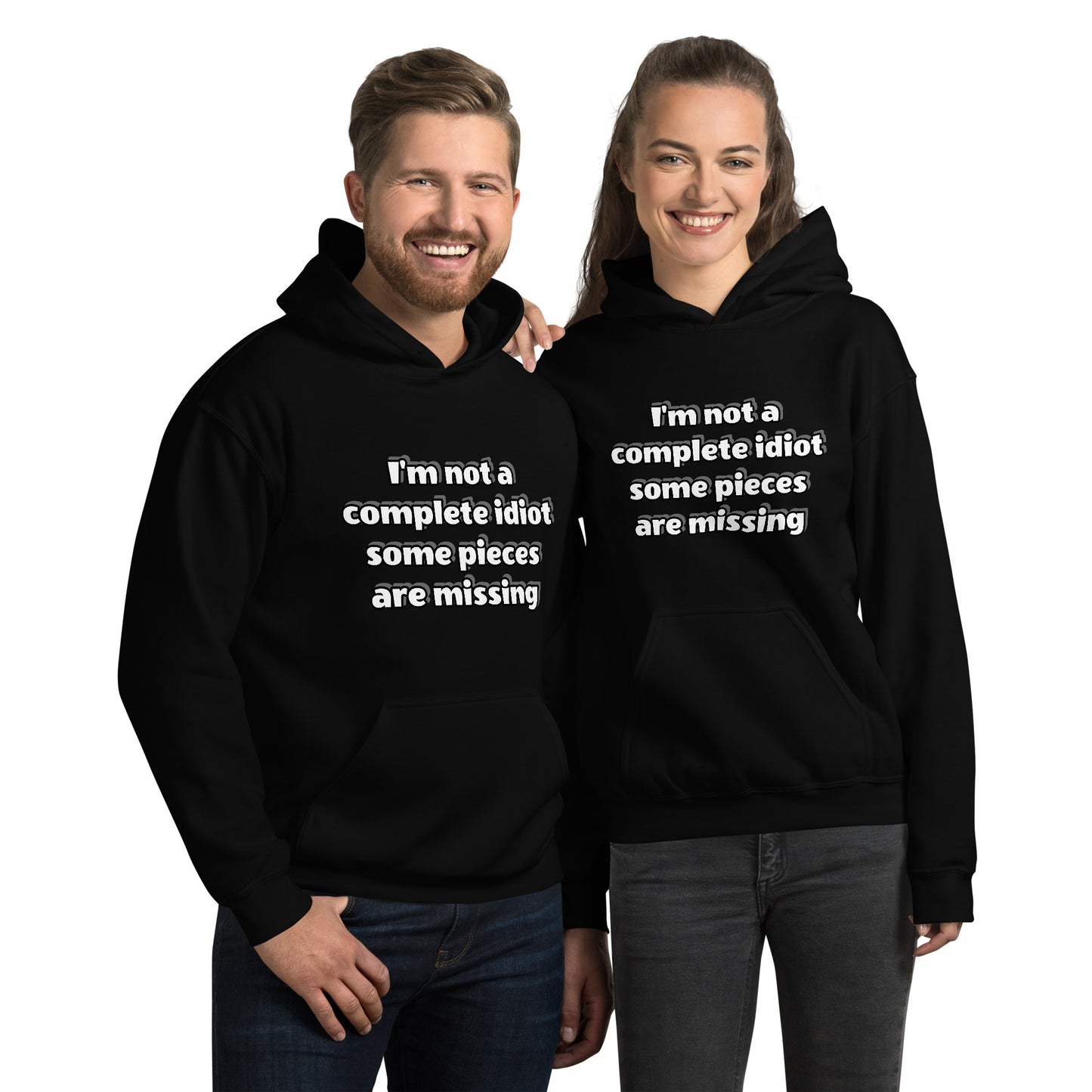 Men and women with black hoodie with text “I’m not a complete idiot, some pieces are missing”