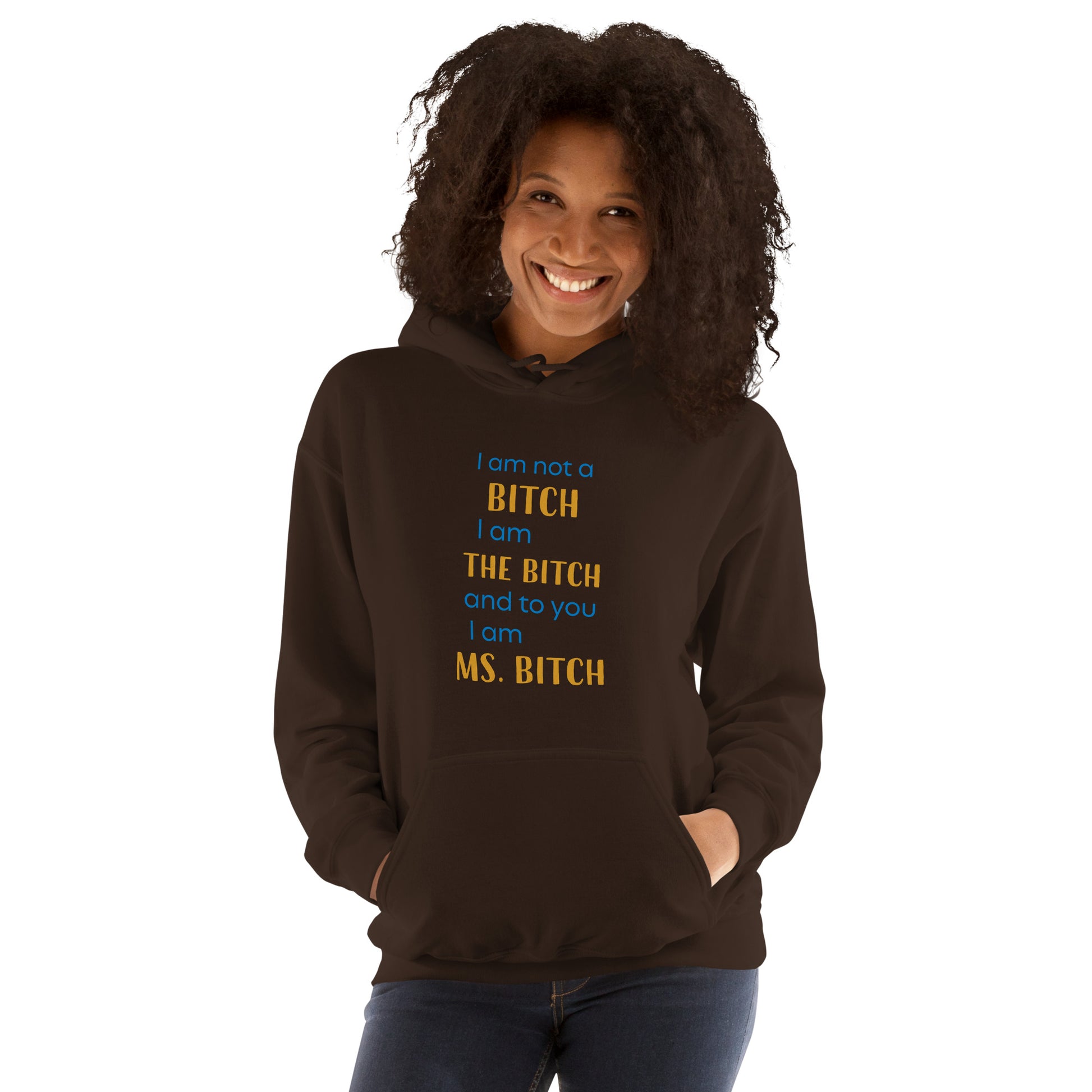 Women with dark brown hoodie with the text "to you I'm MS bitch"