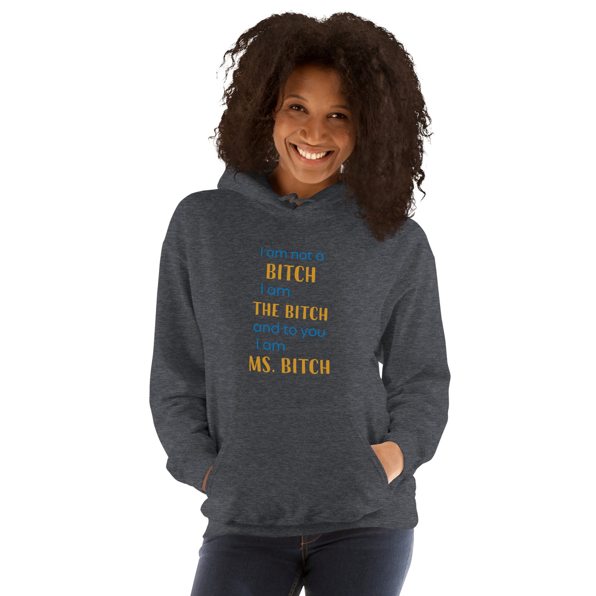 Women with dark grey hoodie with the text "to you I'm MS bitch"