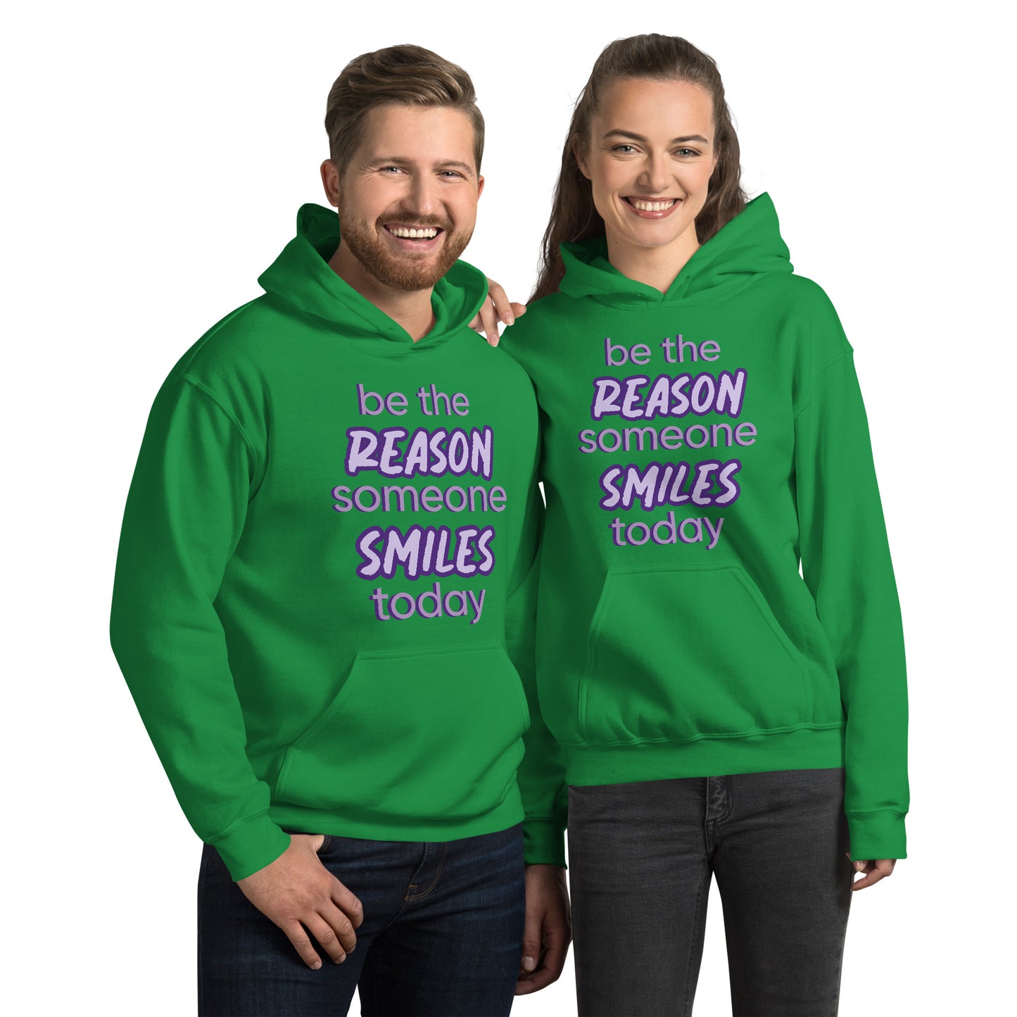 Men and women with irish green hoodie and the quote "be the reason someone smiles today" in purple on it.