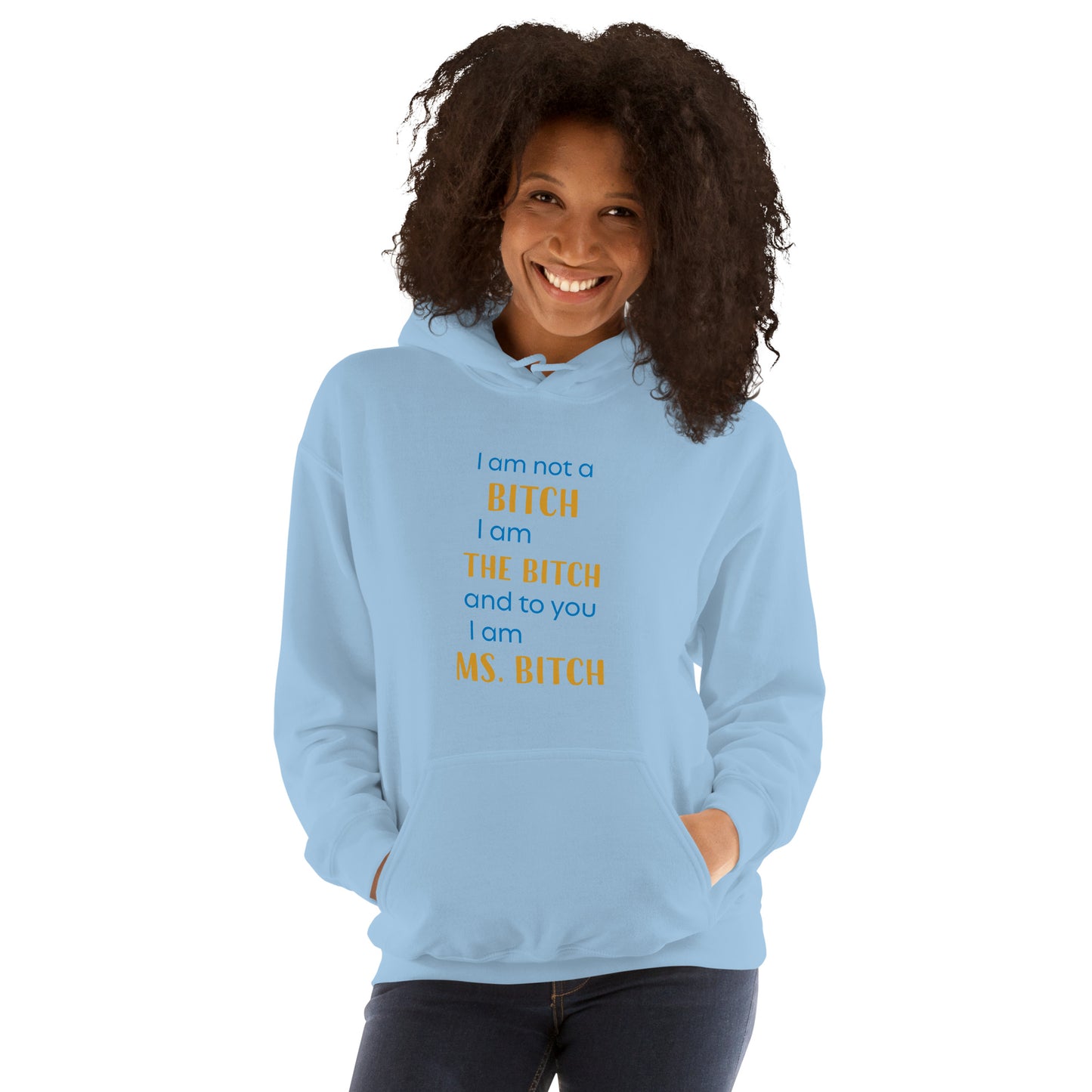 Women with light blue hoodie with the text "to you I'm MS bitch"