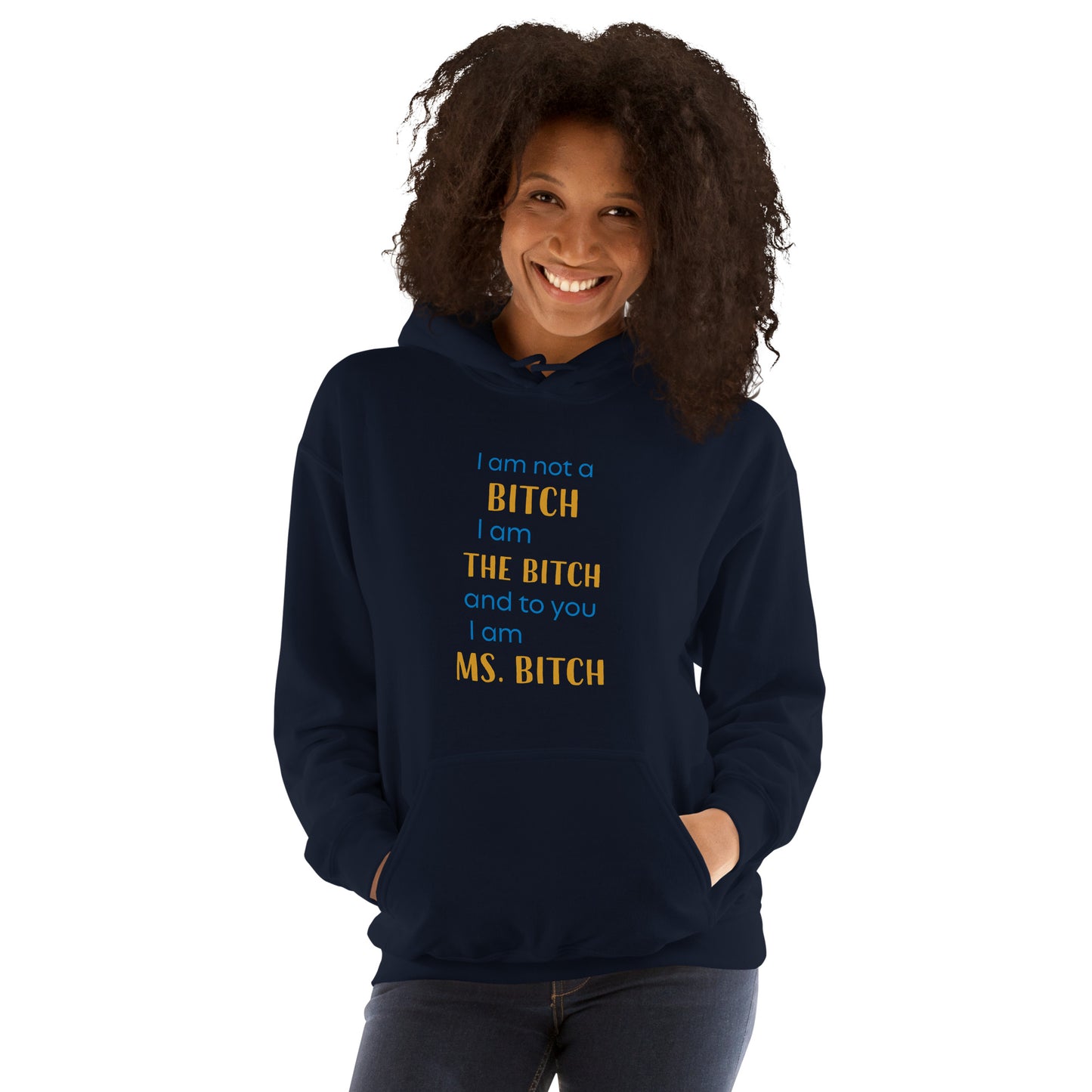 Women with navy blue hoodie with the text "to you I'm MS bitch"