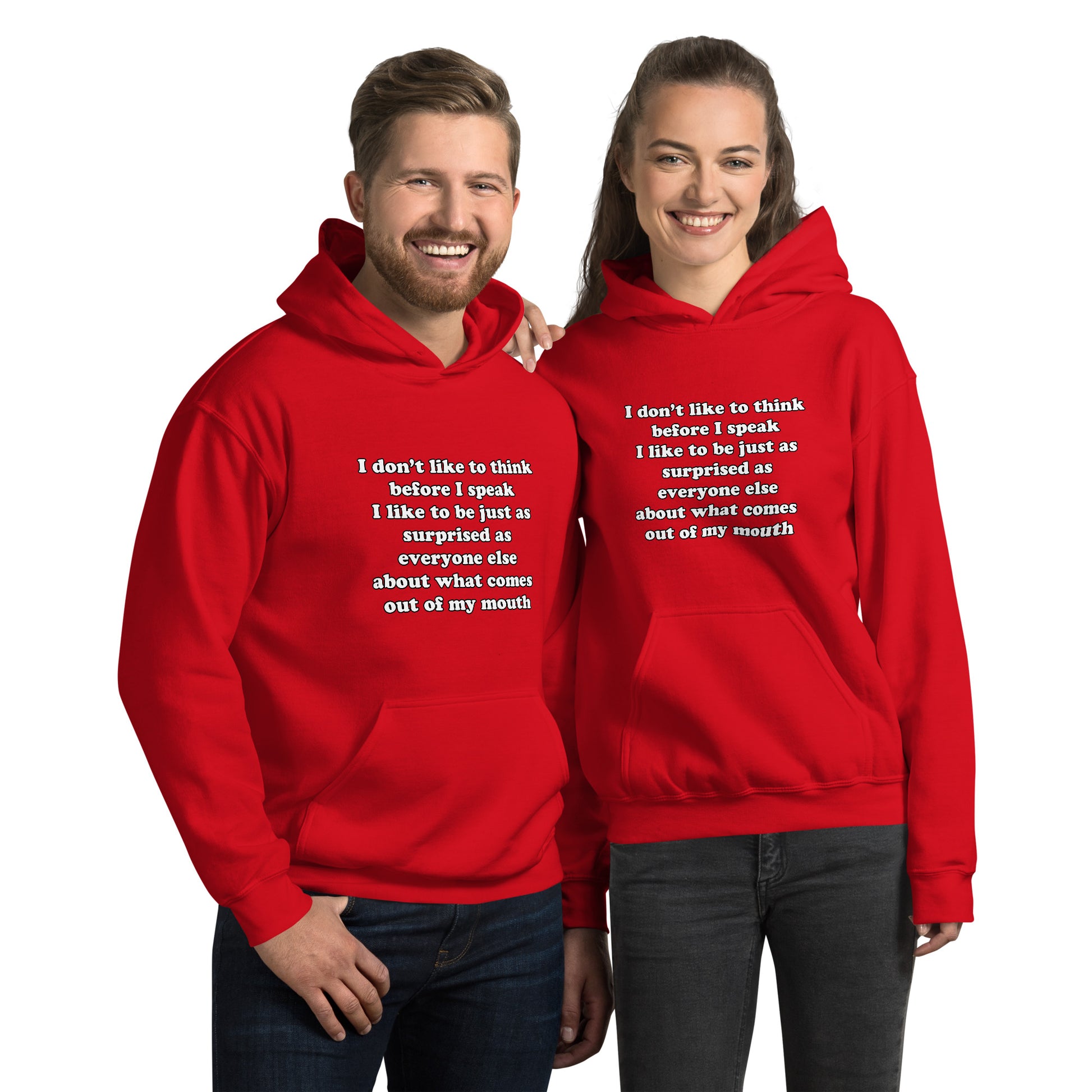 Man and woman with red hoodie with text “I don't think before I speak Just as serprised as everyone about what comes out of my mouth"