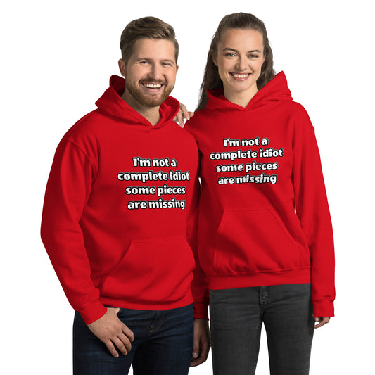 Men and women with red hoodie with text “I’m not a complete idiot, some pieces are missing”