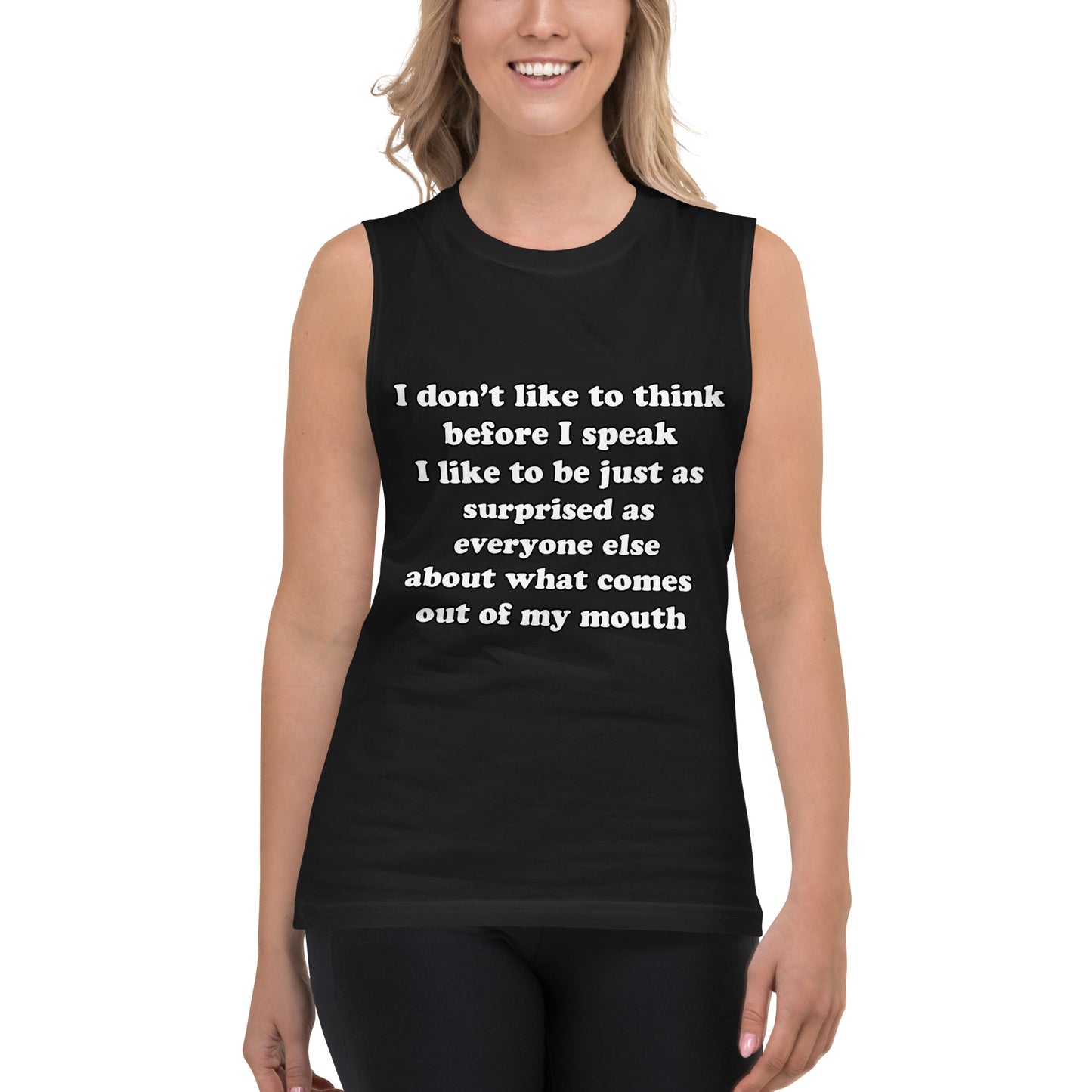 Woman with black tank top with text “I don't think before I speak Just as serprised as everyone about what comes out of my mouth"
