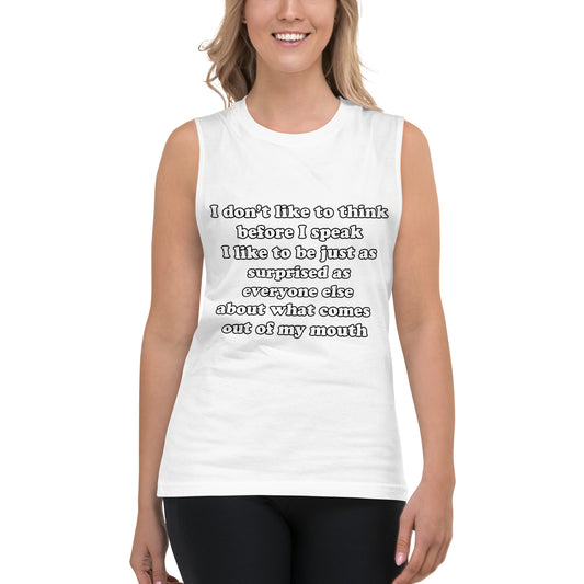 Woman with white tank top with text “I don't think before I speak Just as serprised as everyone about what comes out of my mouth"