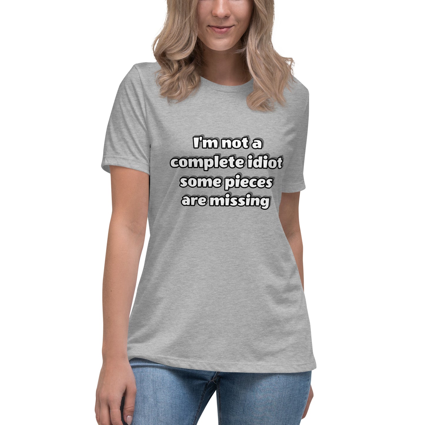 Women with grey t-shirt with text “I’m not a complete idiot, some pieces are missing”