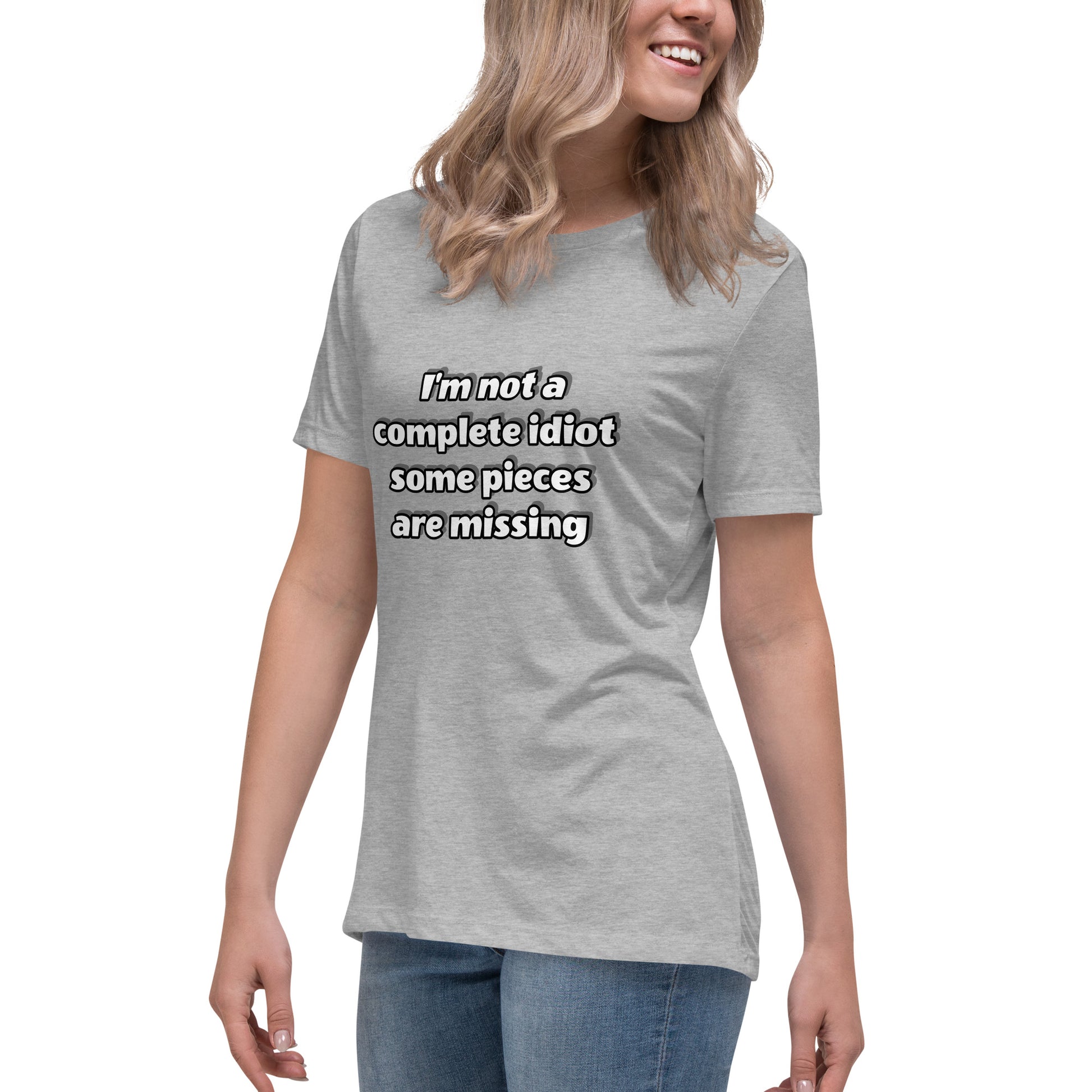 Women with grey t-shirt with text “I’m not a complete idiot, some pieces are missing”
