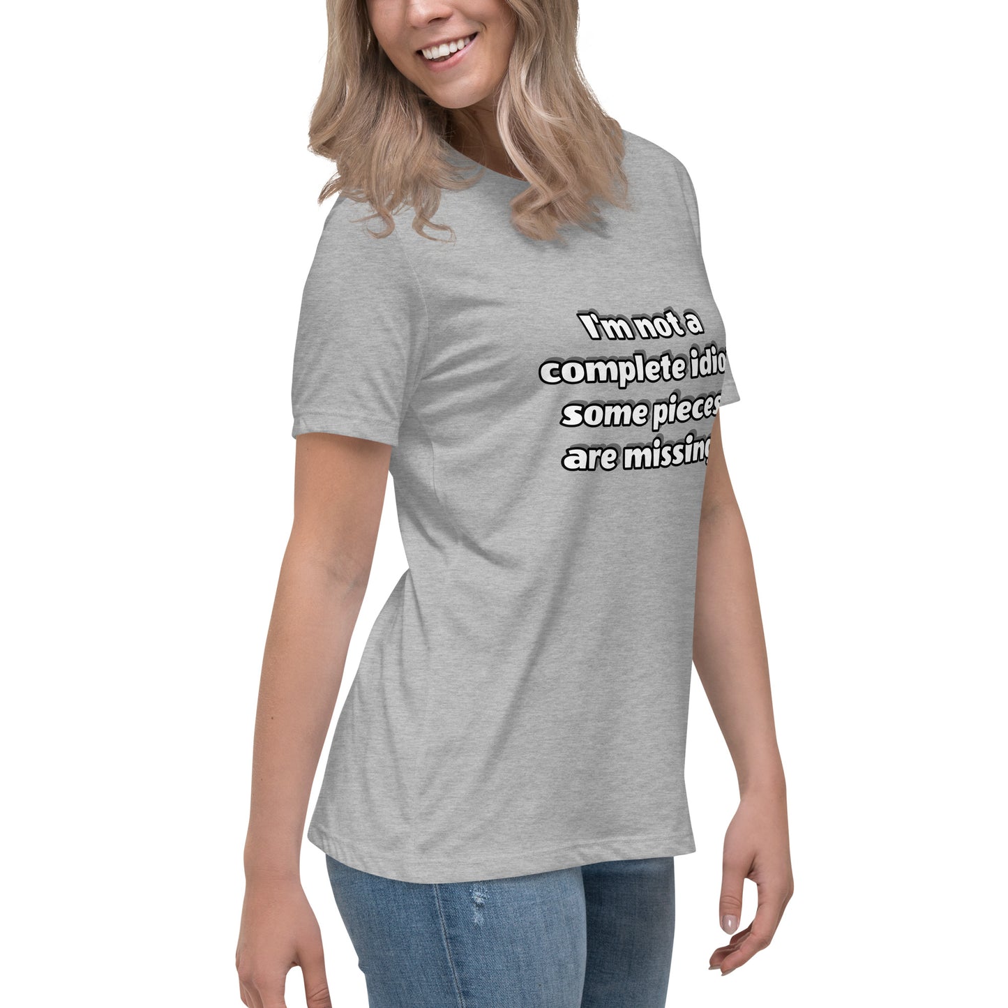 Women with grey t-shirt with text “I’m not a complete idiot, some pieces are missing”