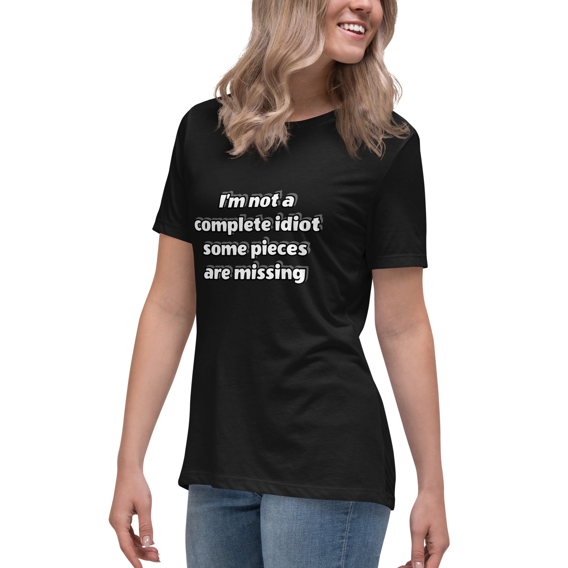 Women with black t-shirt with text “I’m not a complete idiot, some pieces are missing”