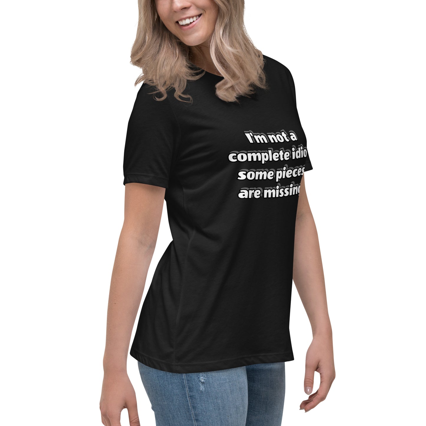 Women with black t-shirt with text “I’m not a complete idiot, some pieces are missing”
