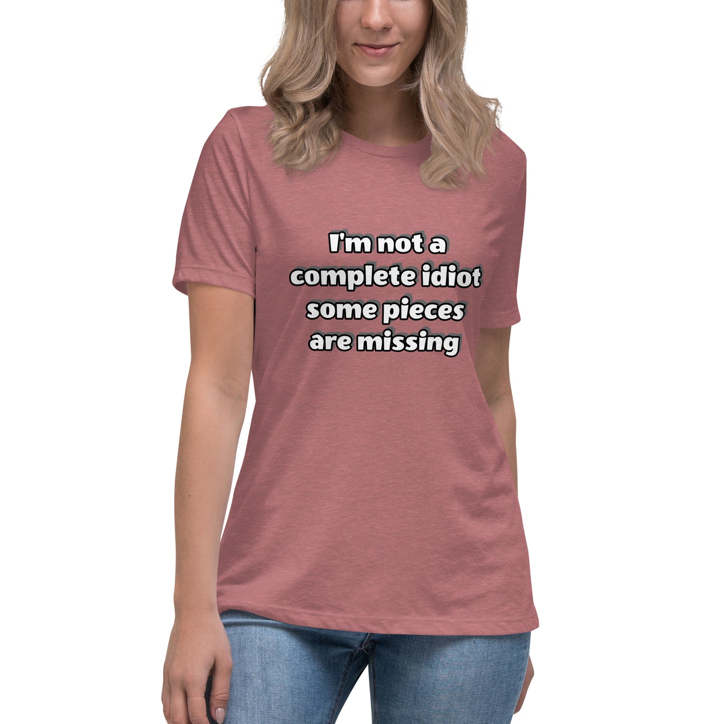 Women with mauve t-shirt with text “I’m not a complete idiot, some pieces are missing”