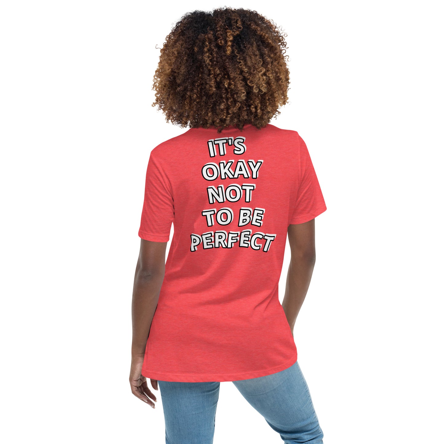 Women with heaher red T-shirt with on the back the white text "IT'S OKAY NOT TO BE PERFECT"
