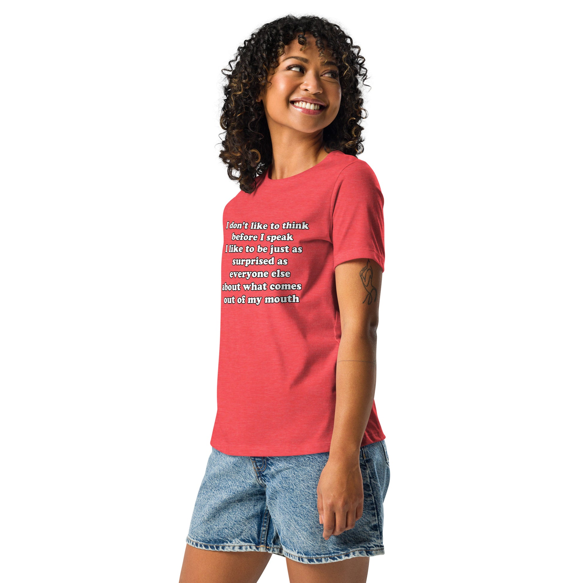 Woman with red t-shirt with text “I don't think before I speak Just as serprised as everyone about what comes out of my mouth"