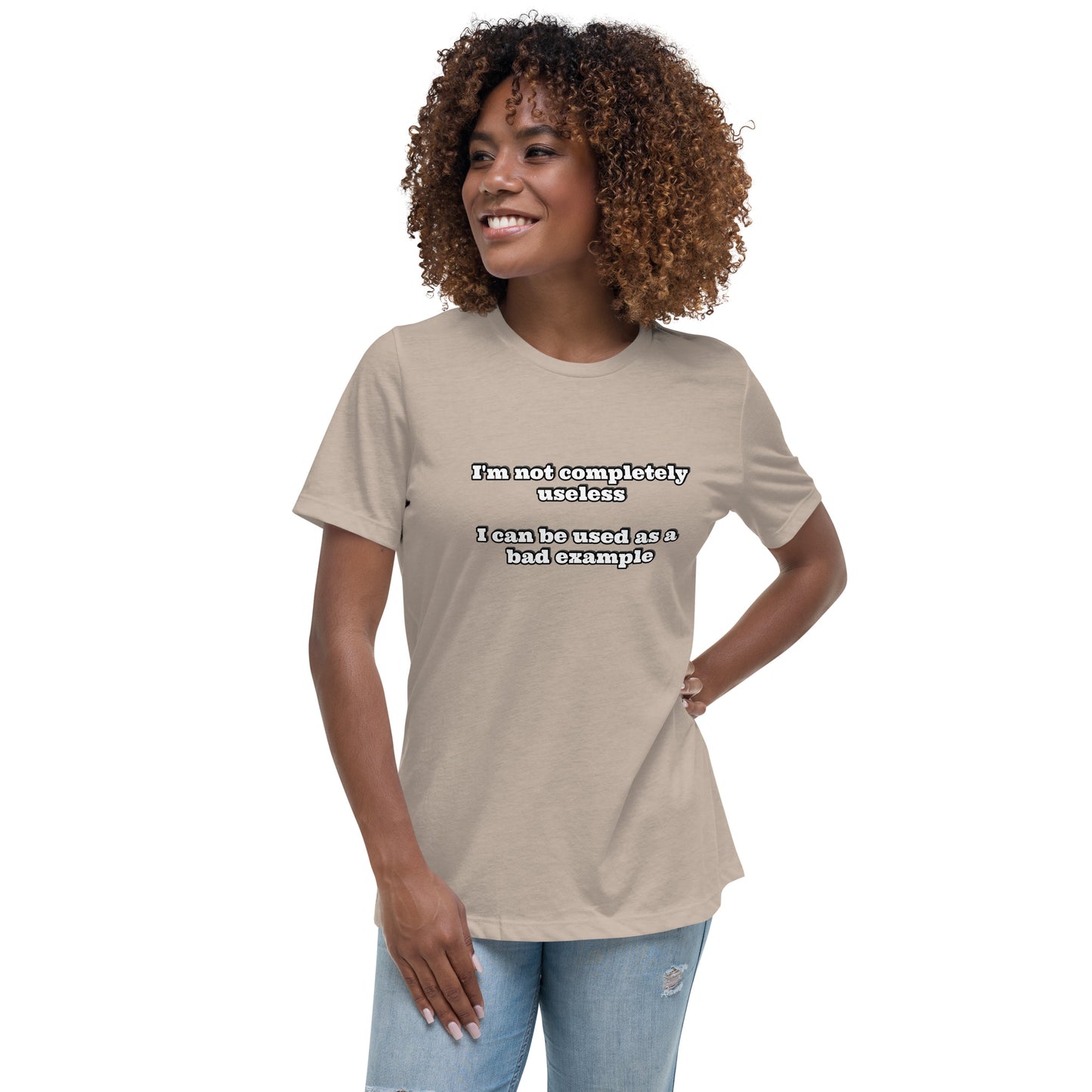 Women with stone brown t-shirt with text “I'm not completely useless I can be used as a bad example”