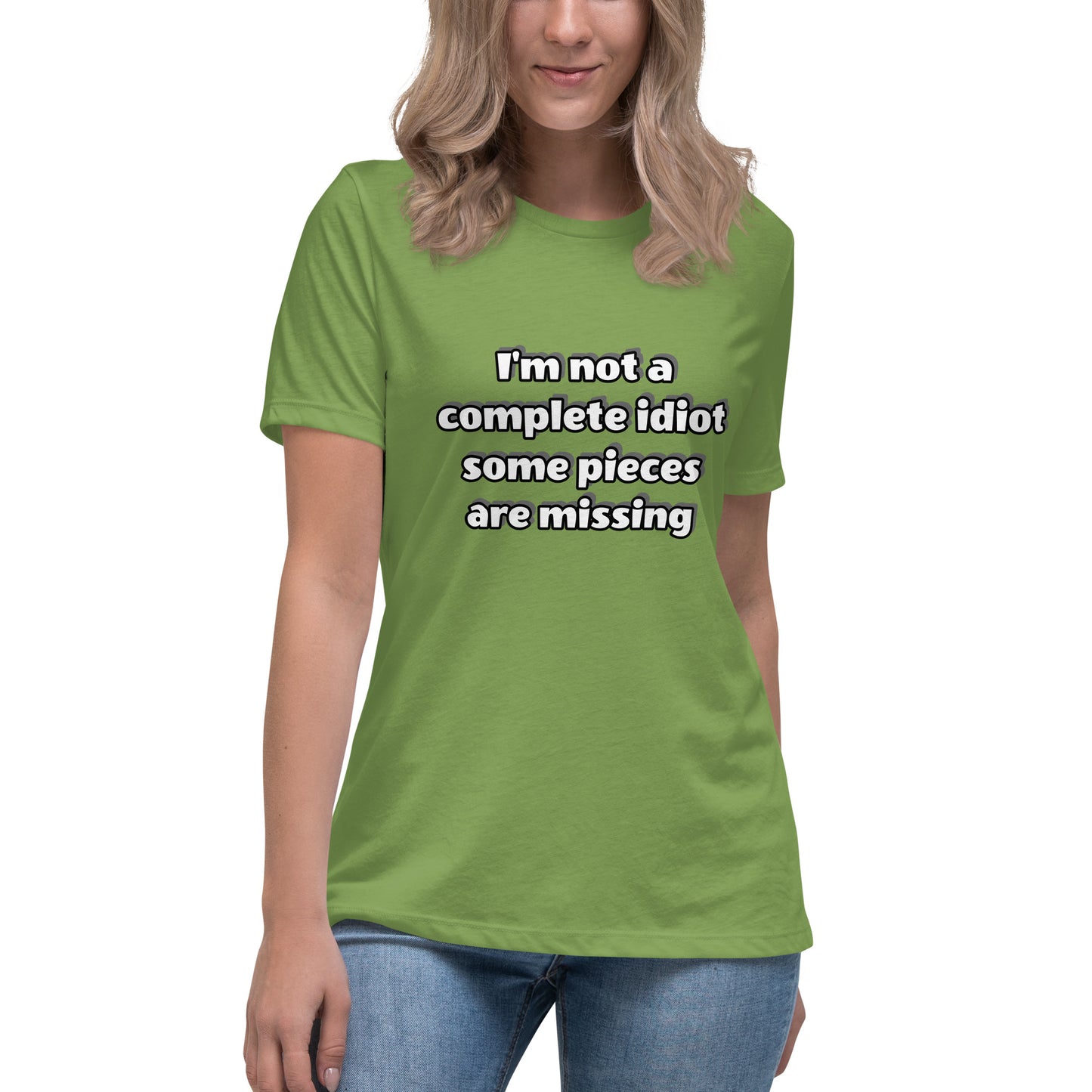 Women with leaf green t-shirt with text “I’m not a complete idiot, some pieces are missing”