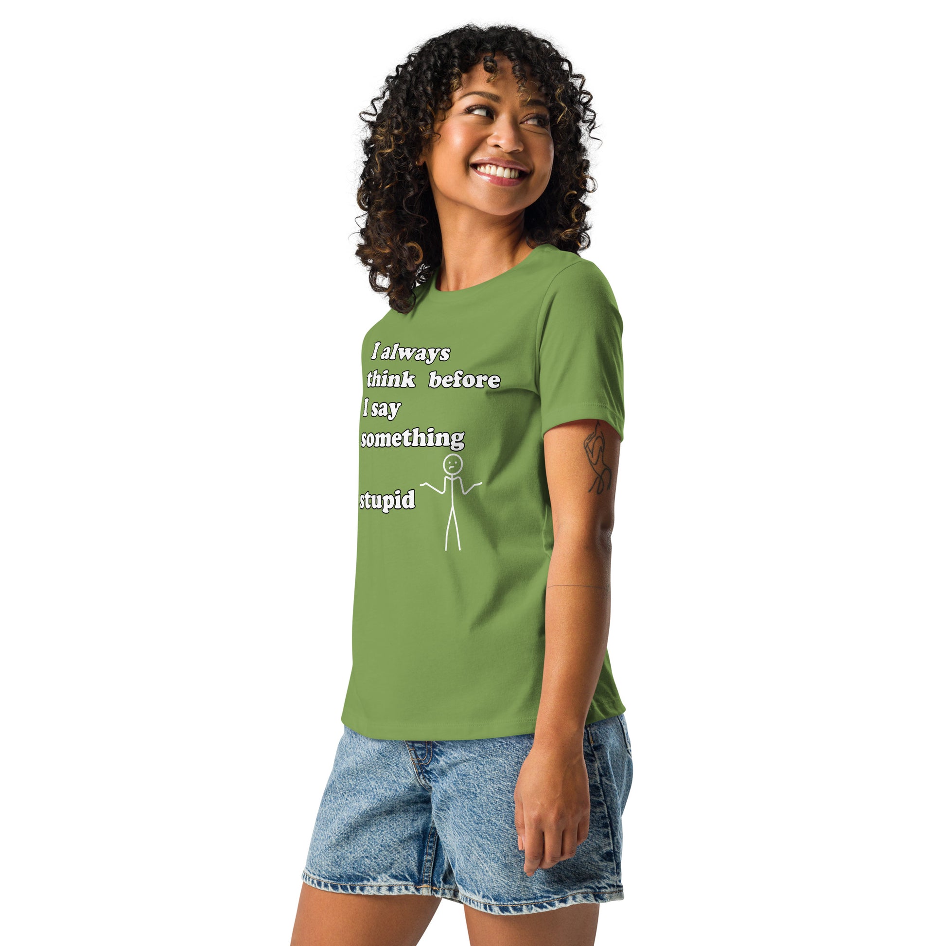 Woman with leaf green t-shirt with text "I always think before I say something stupid"