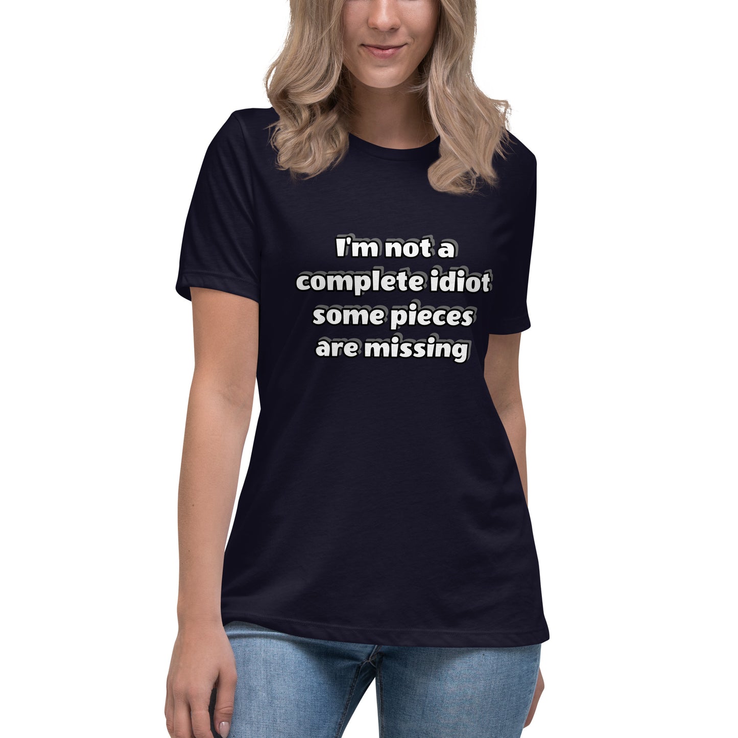 Women with navy t-shirt with text “I’m not a complete idiot, some pieces are missing”