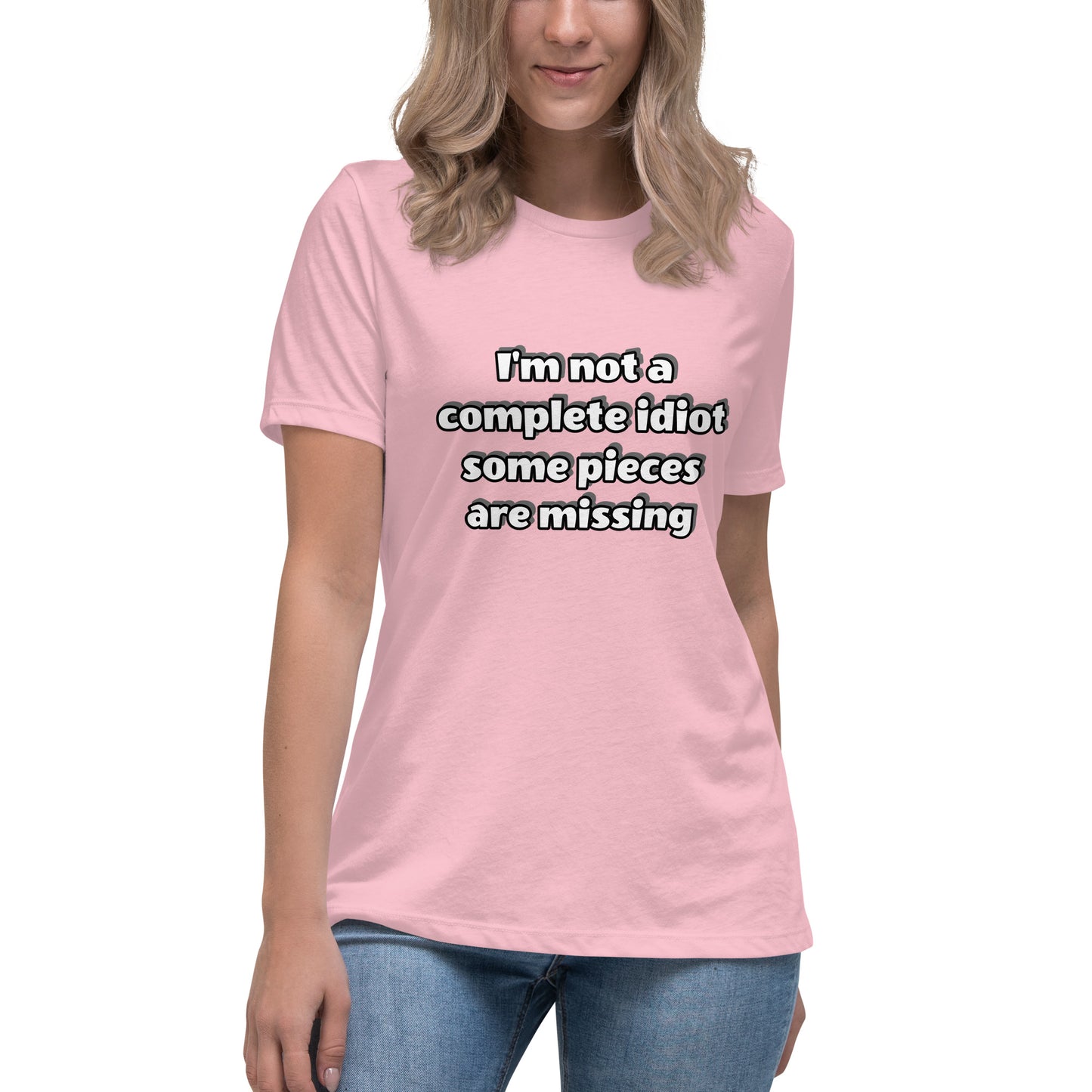 Women with pink t-shirt with text “I’m not a complete idiot, some pieces are missing”