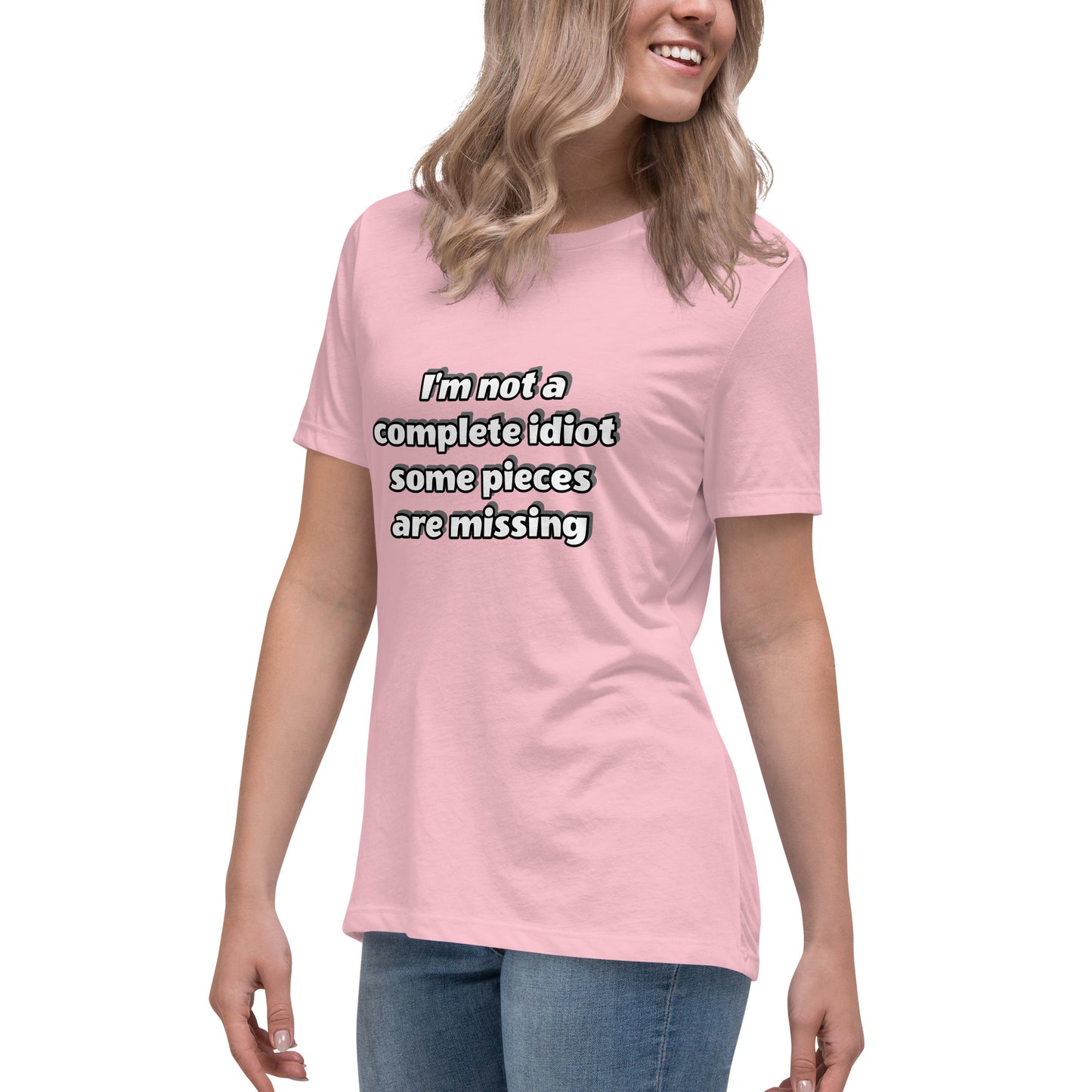 Women with pink t-shirt with text “I’m not a complete idiot, some pieces are missing”