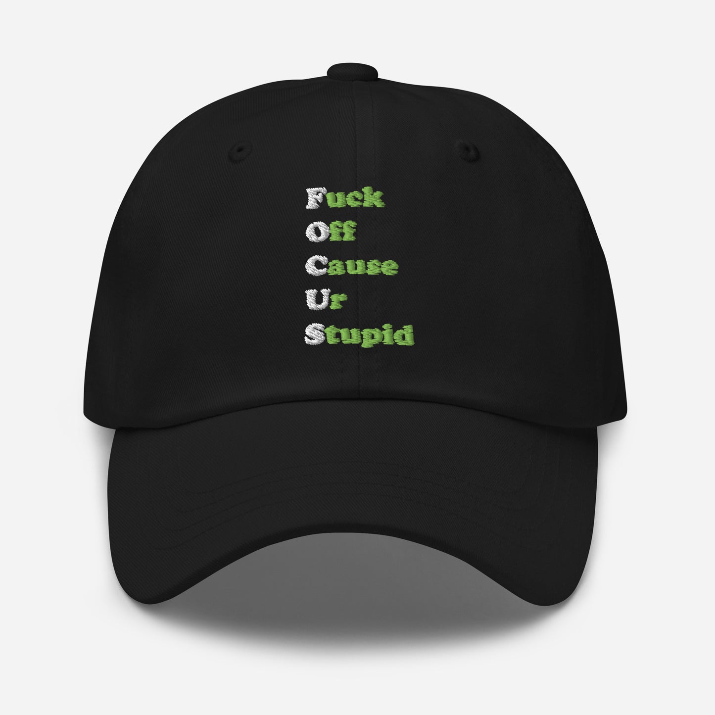 Black hat with on front of it "Fuck Off Cause Ur Stupid"