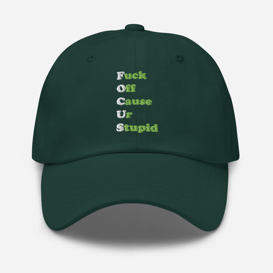 Green hat with on front of it "Fuck Off Cause Ur Stupid"
