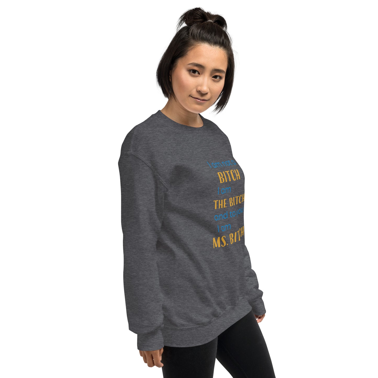 Women with dark grey sweatshirt with the text "to you I'm MS bitch"