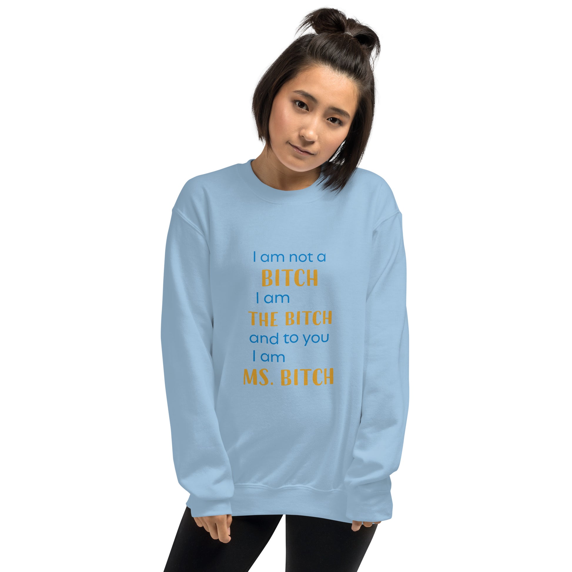 Women with light blue sweatshirt with the text "to you I'm MS bitch"