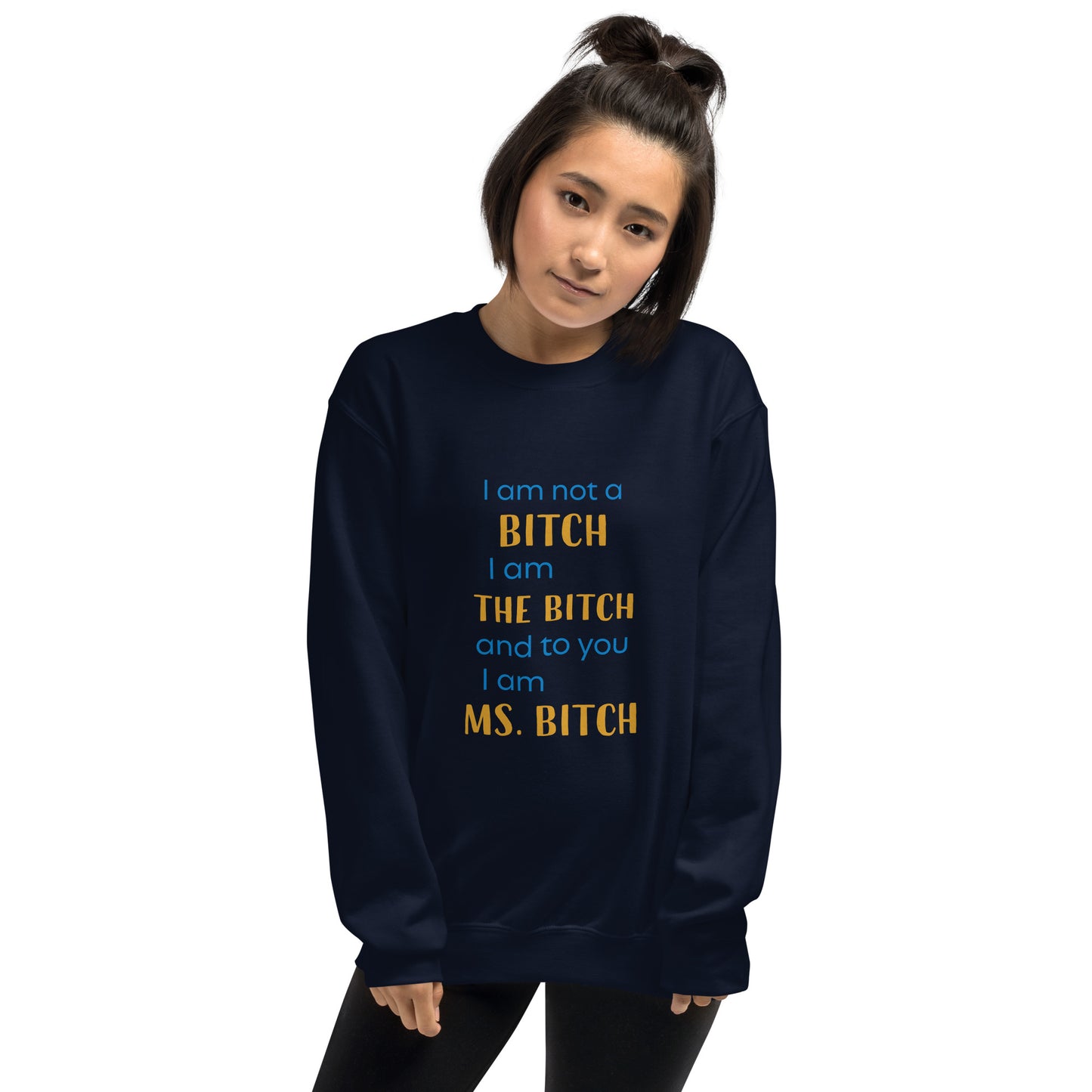 Women with navy blue sweatshirt with the text "to you I'm MS bitch"